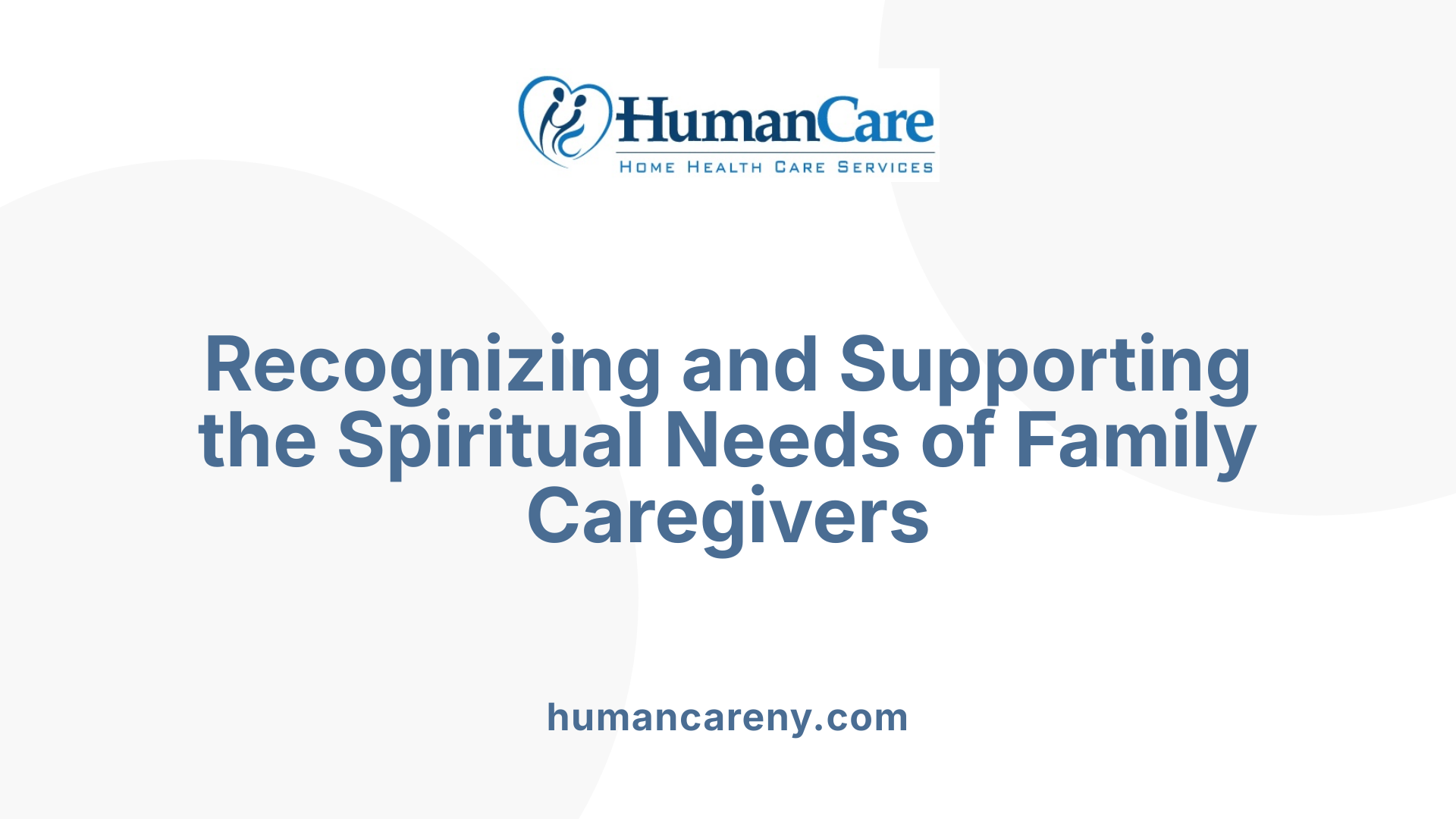 Recognizing and Supporting the Spiritual Needs of Family Caregivers