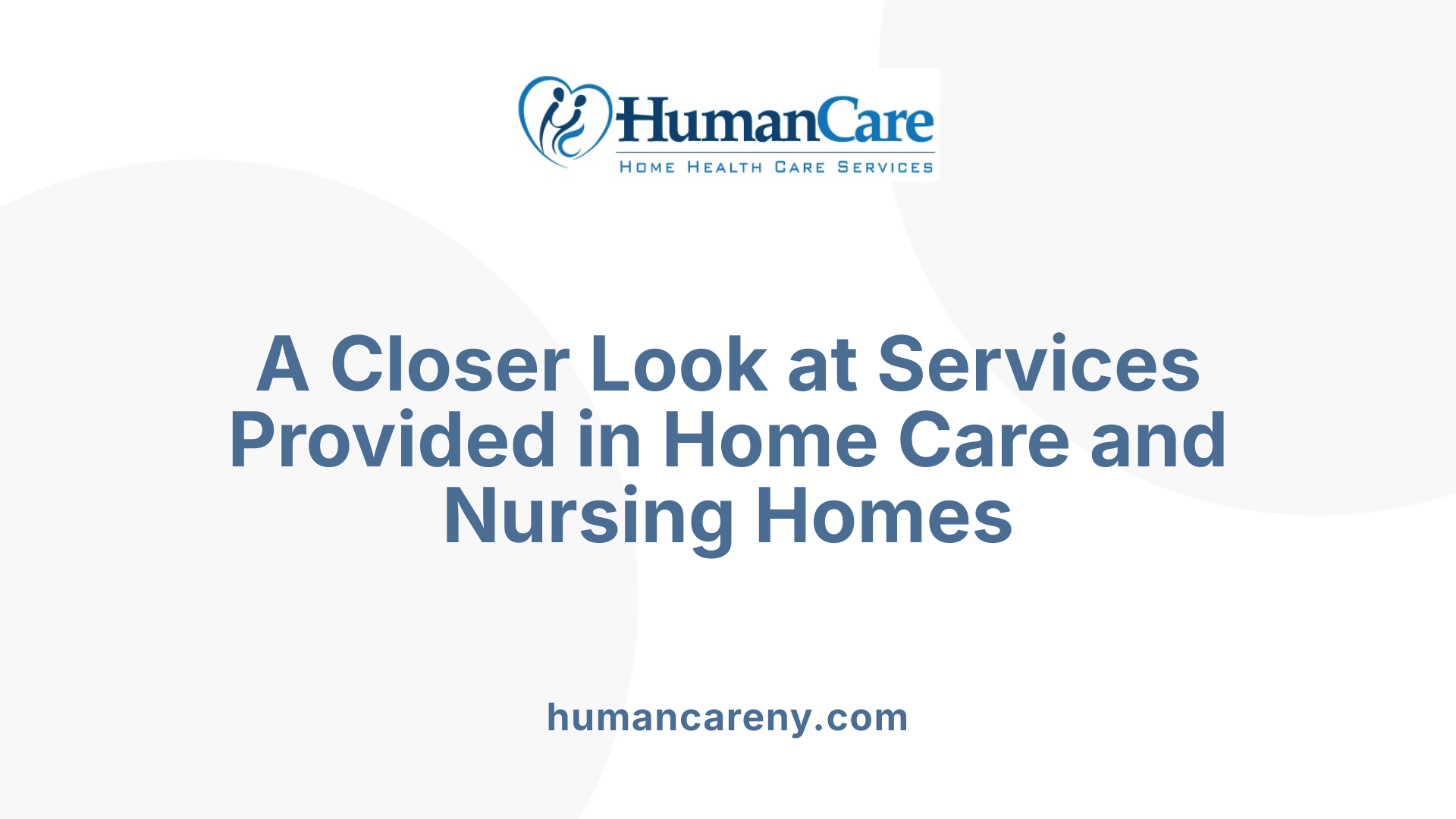 A Closer Look at Services Provided in Home Care and Nursing Homes