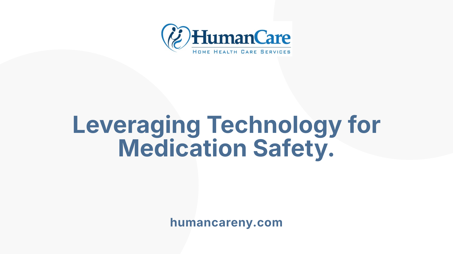 Leveraging Technology for Medication Safety.