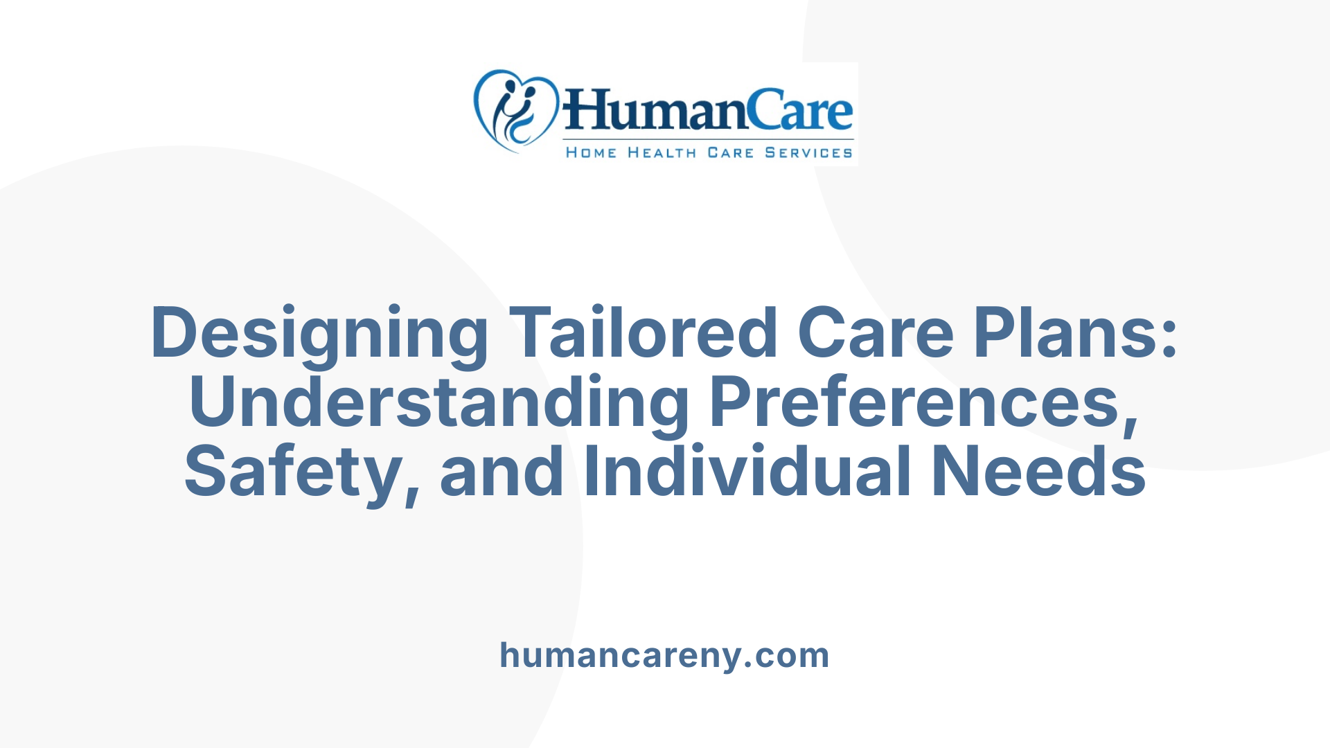 Designing Tailored Care Plans: Understanding Preferences, Safety, and Individual Needs