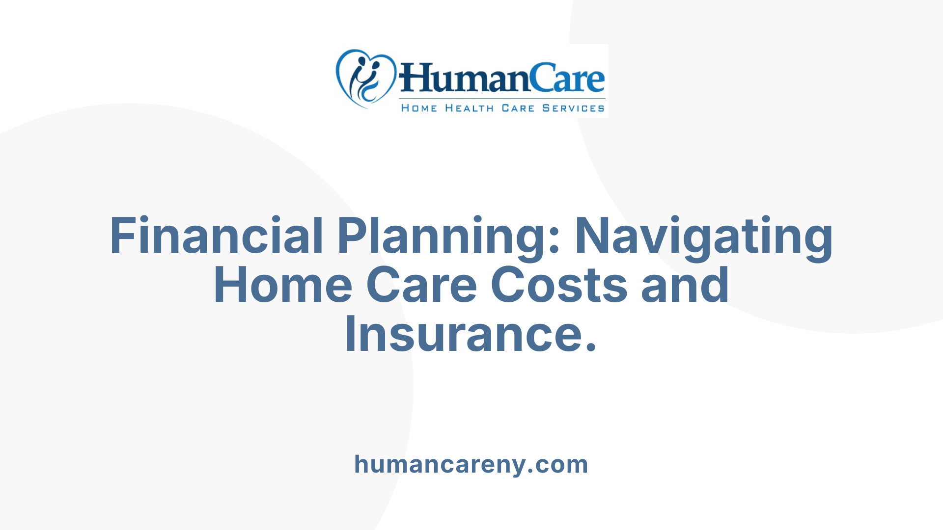 Financial Planning: Navigating Home Care Costs and Insurance.