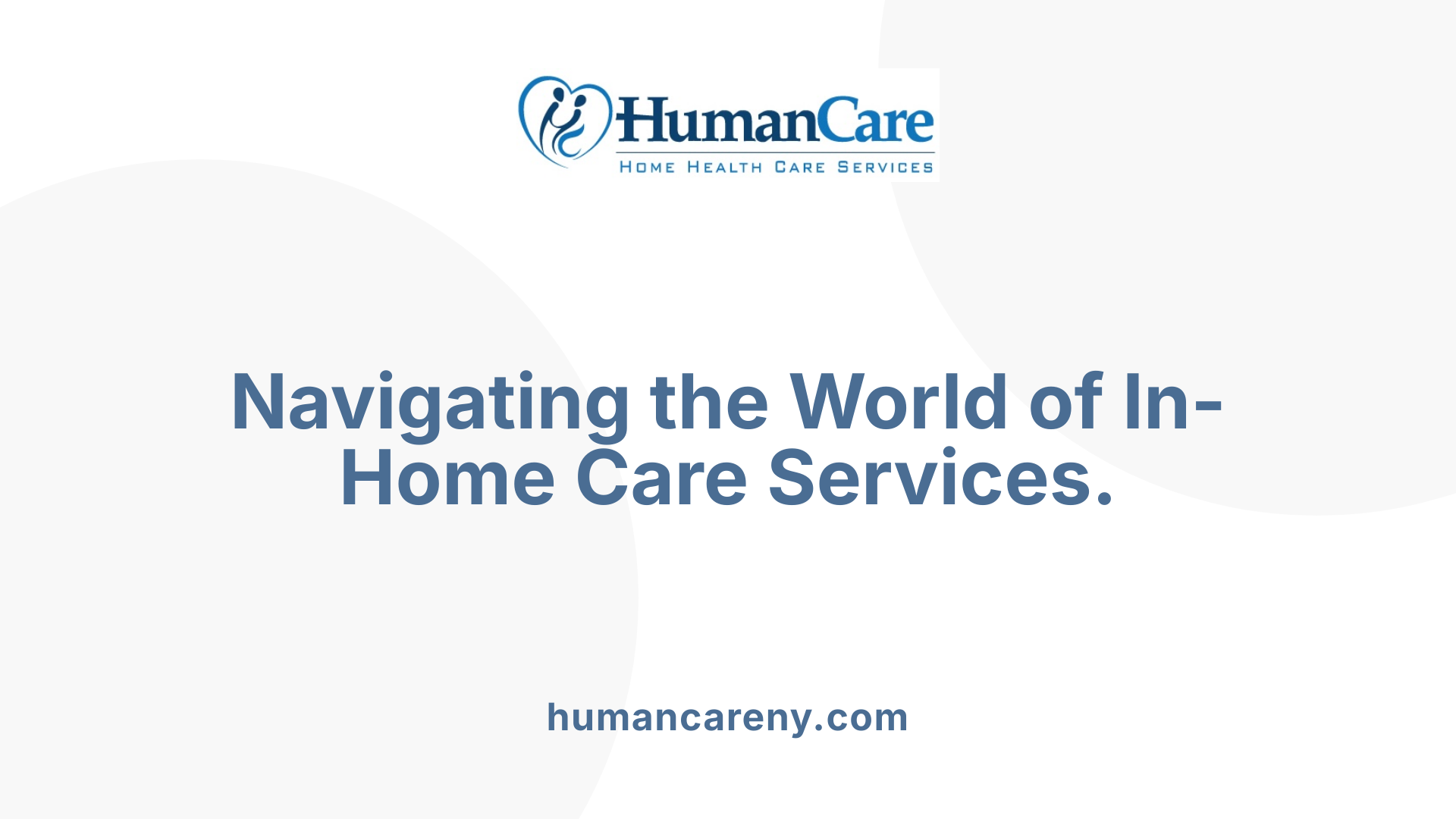 Navigating the World of In-Home Care Services.
