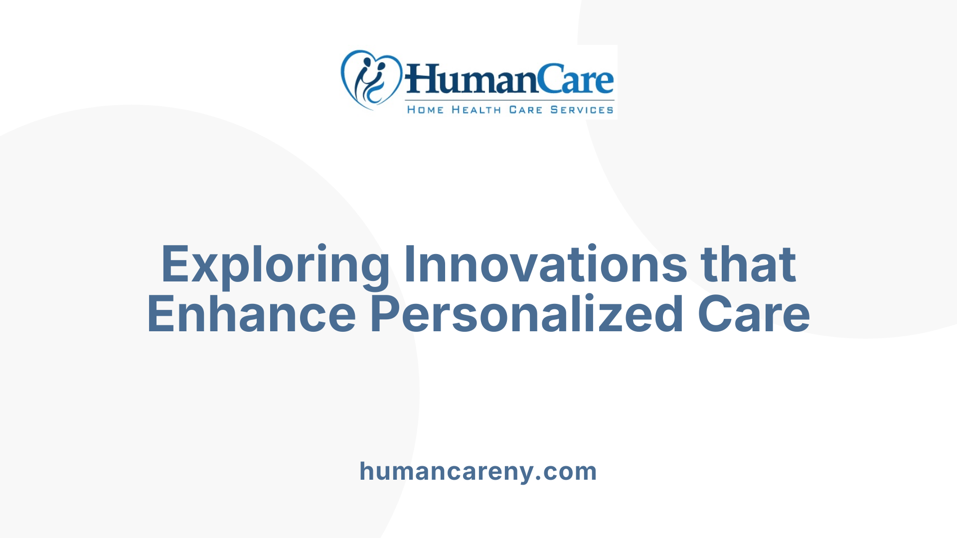 Exploring Innovations that Enhance Personalized Care