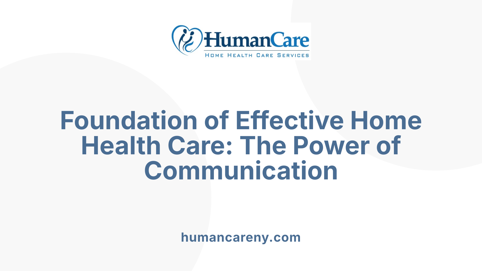 Foundation of Effective Home Health Care: The Power of Communication