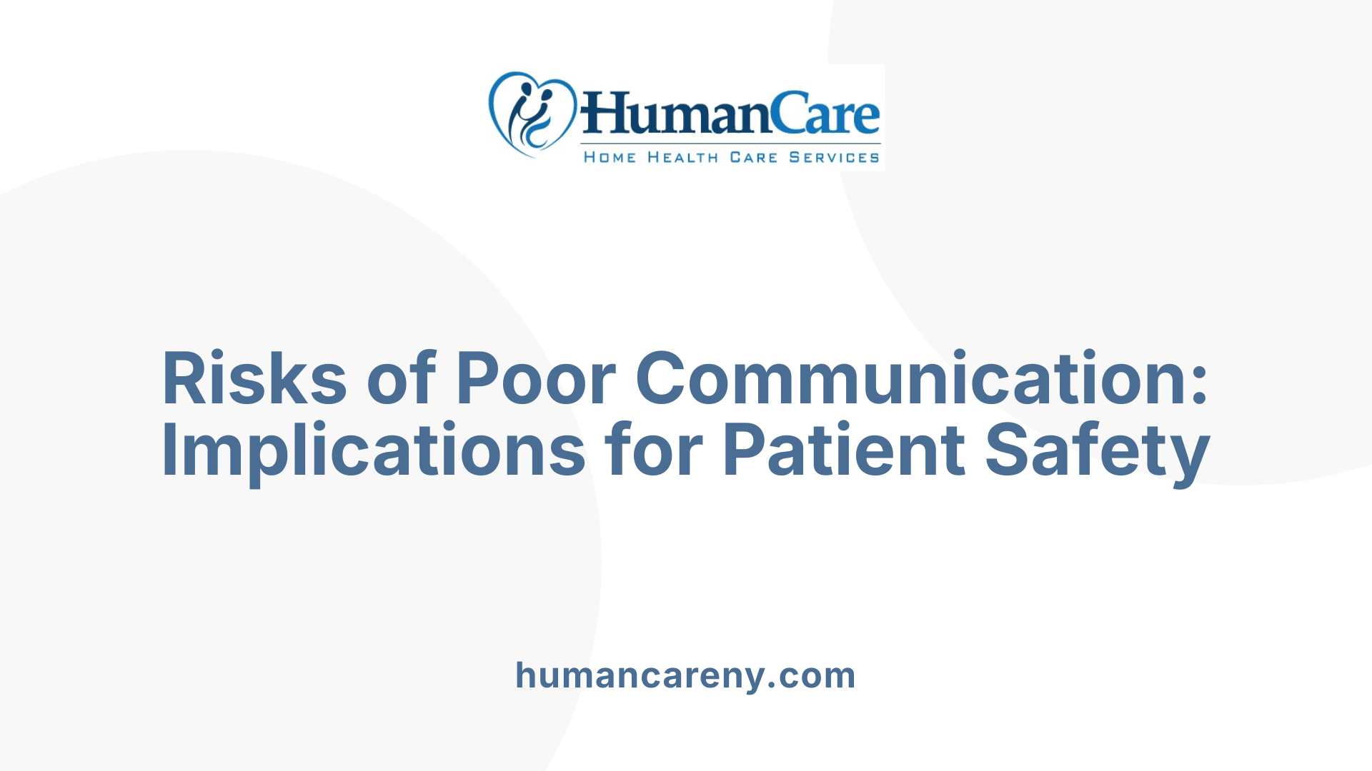 Risks of Poor Communication: Implications for Patient Safety