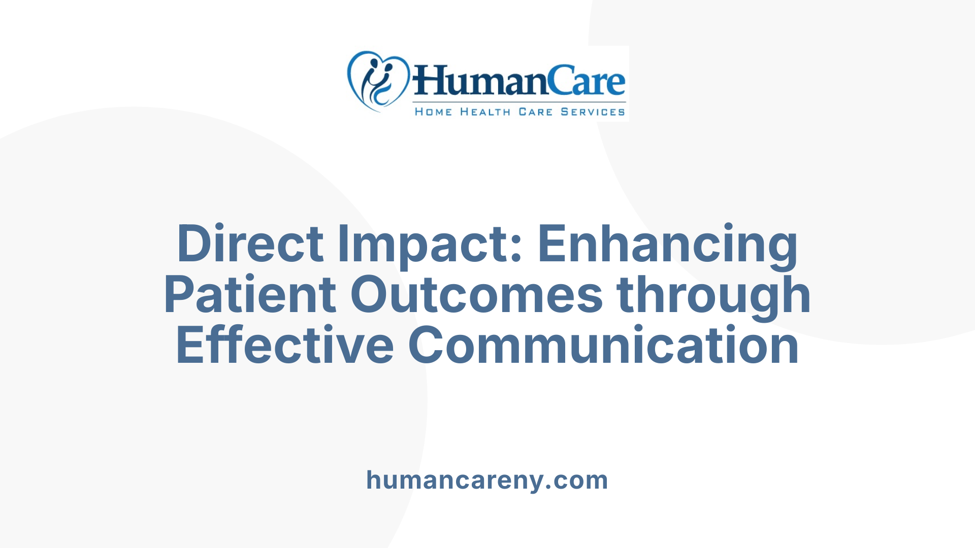 Direct Impact: Enhancing Patient Outcomes through Effective Communication