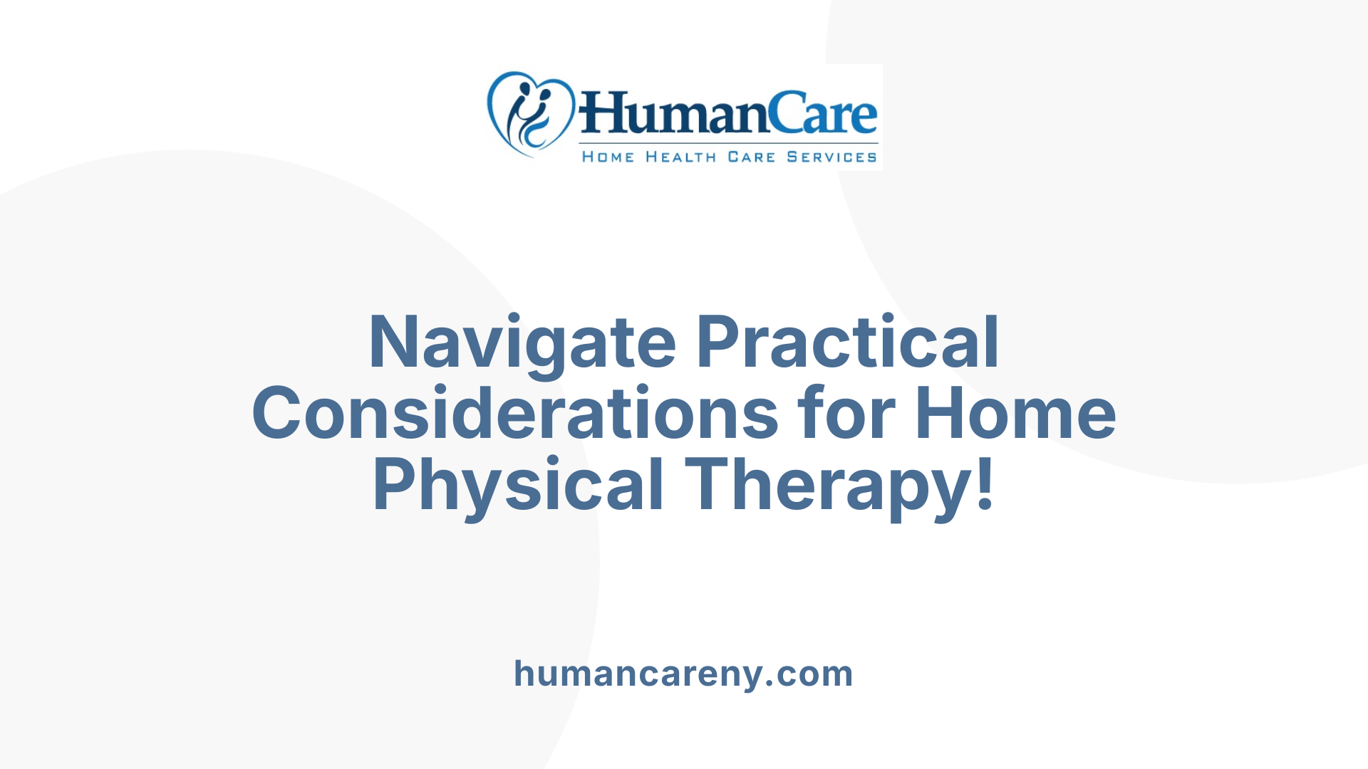 Navigate Practical Considerations for Home Physical Therapy!