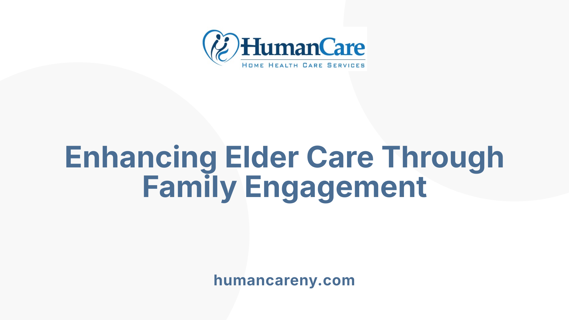 Enhancing Elder Care Through Family Engagement