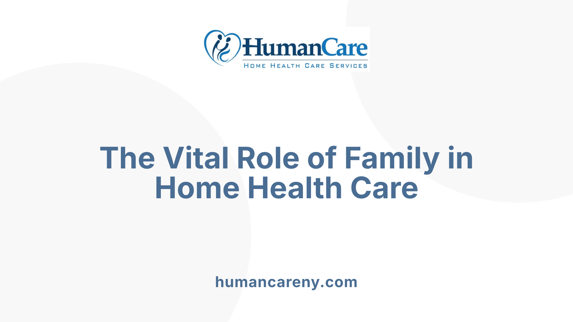 The Vital Role of Family in Home Health Care