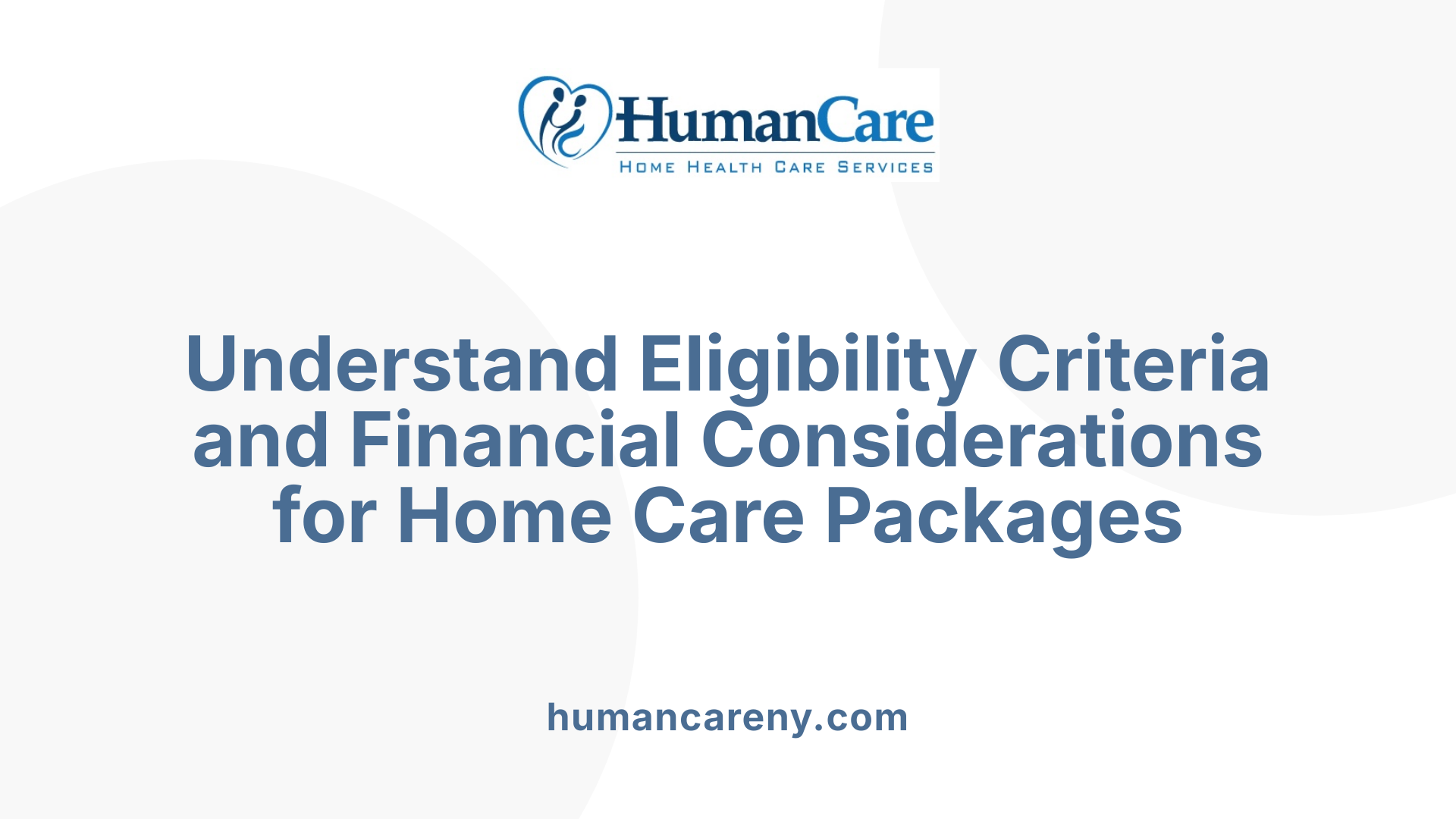 Understand Eligibility Criteria and Financial Considerations for Home Care Packages