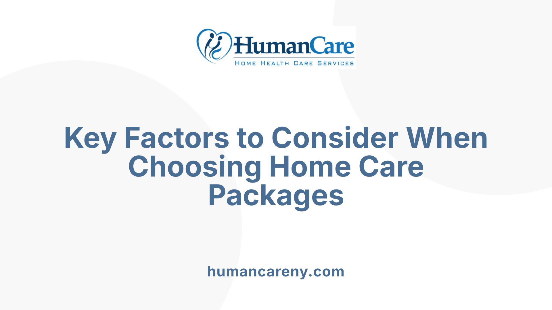 Key Factors to Consider When Choosing Home Care Packages