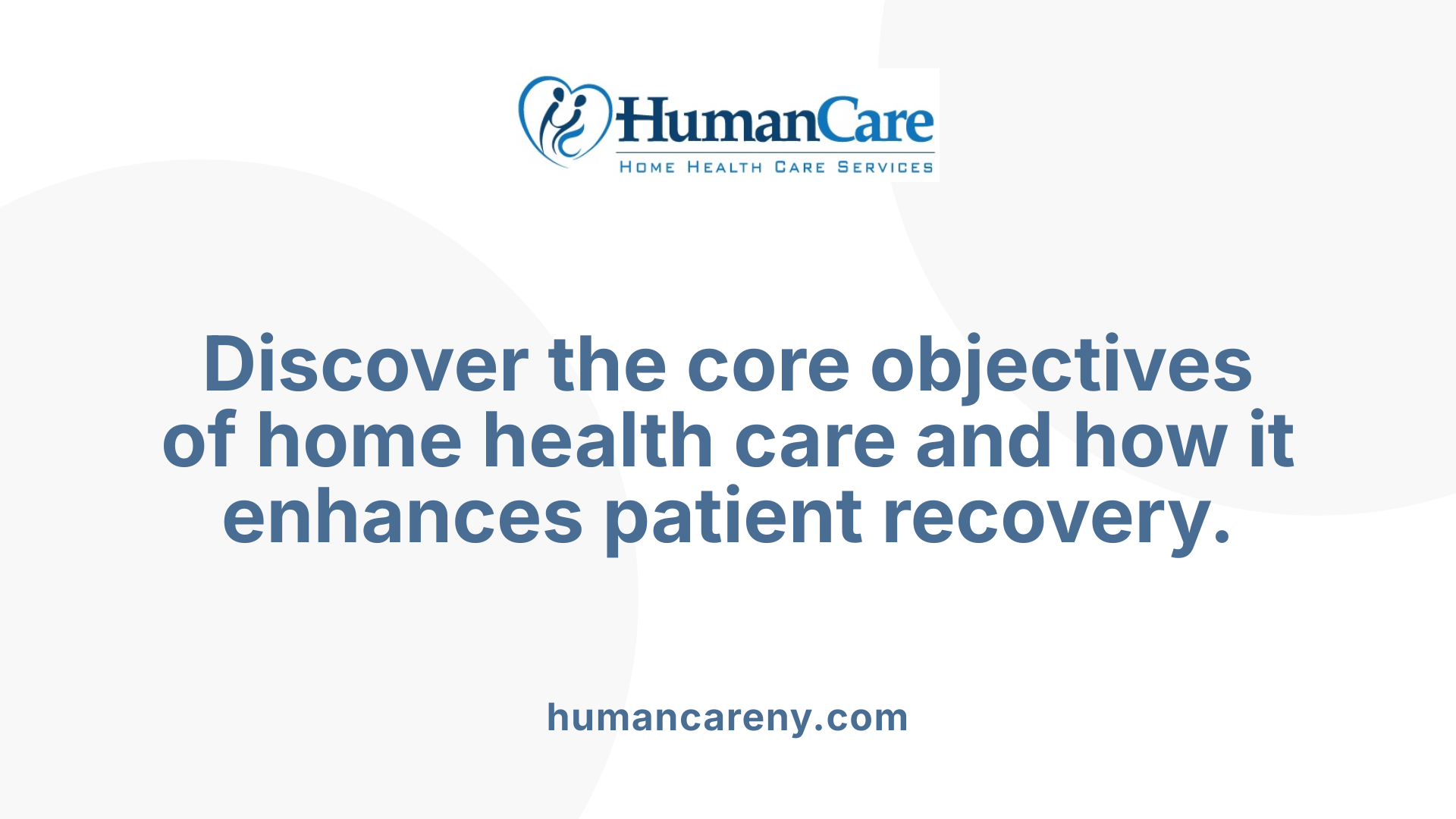 Discover the core objectives of home health care and how it enhances patient recovery.