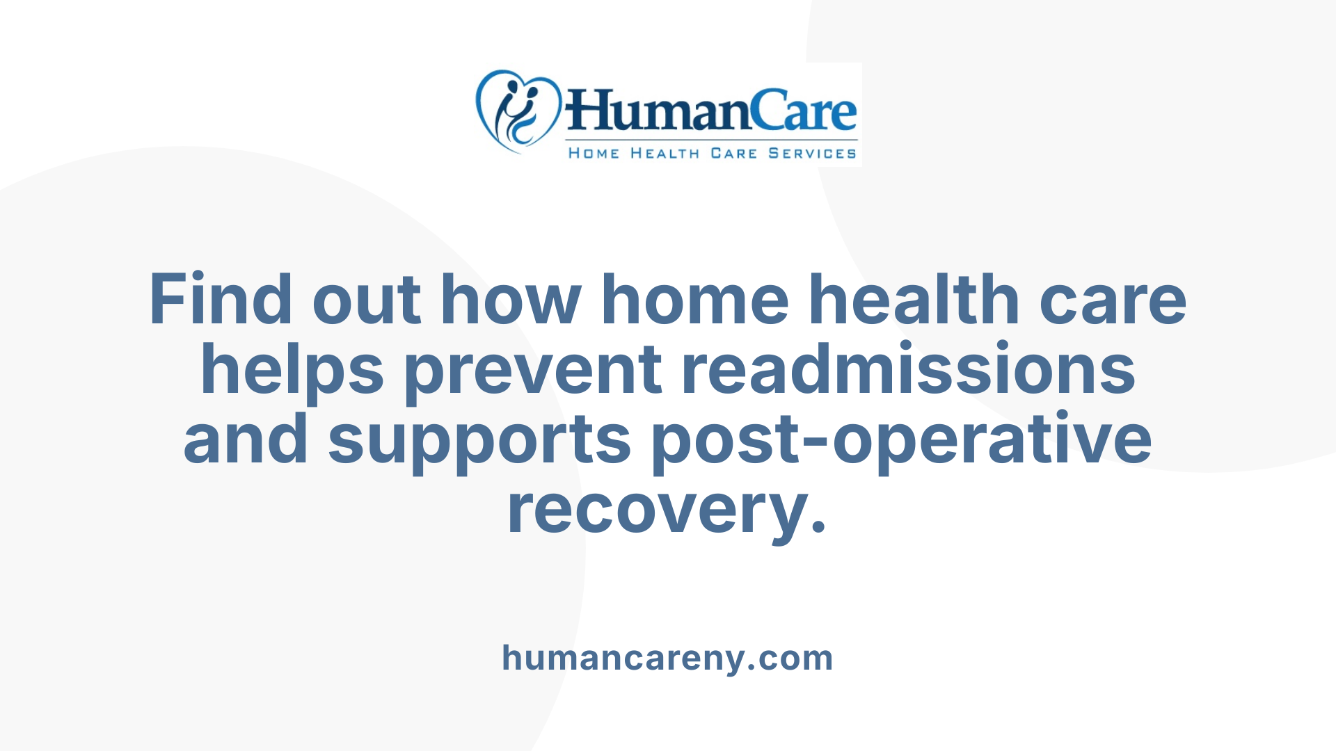 Find out how home health care helps prevent readmissions and supports post-operative recovery.
