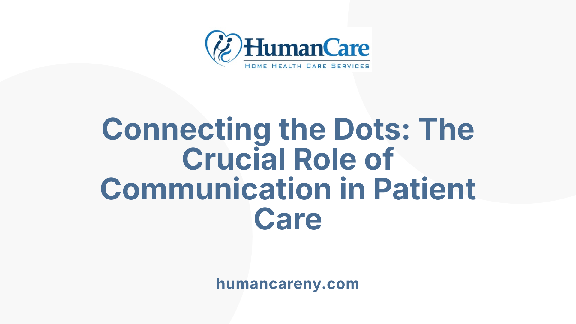 Connecting the Dots: The Crucial Role of Communication in Patient Care
