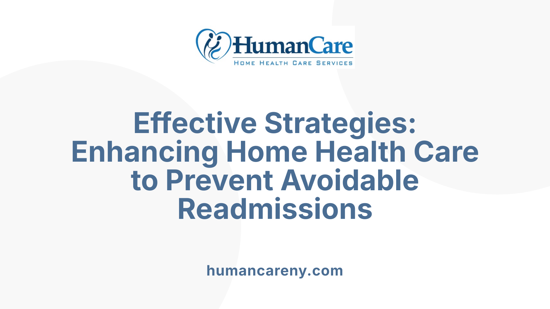 Effective Strategies: Enhancing Home Health Care to Prevent Avoidable Readmissions