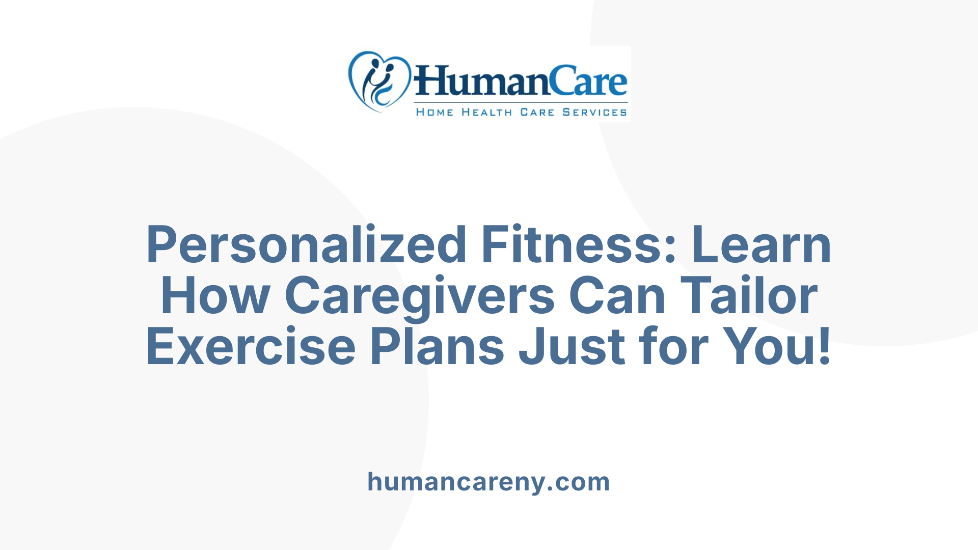 Personalized Fitness: Learn How Caregivers Can Tailor Exercise Plans Just for You!