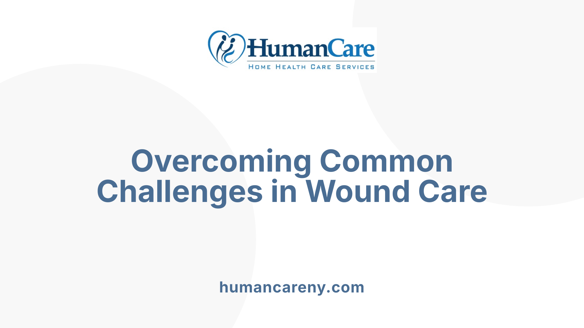 Overcoming Common Challenges in Wound Care