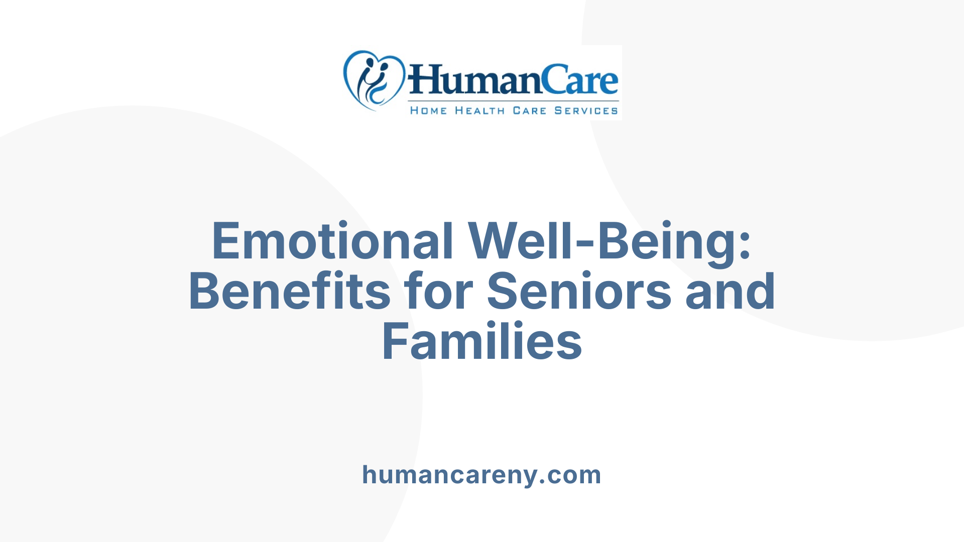 Emotional Well-Being: Benefits for Seniors and Families