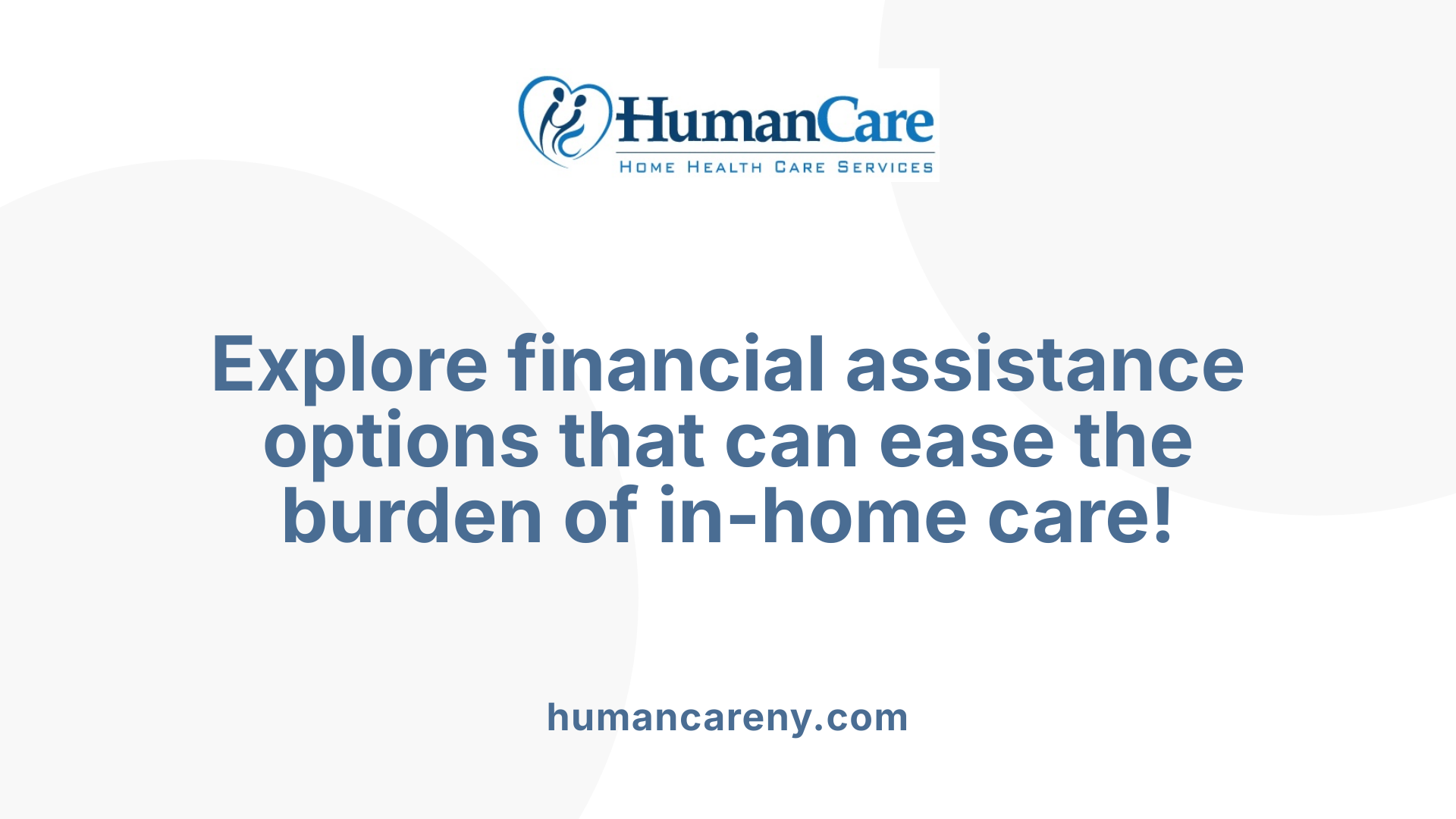 Explore financial assistance options that can ease the burden of in-home care!