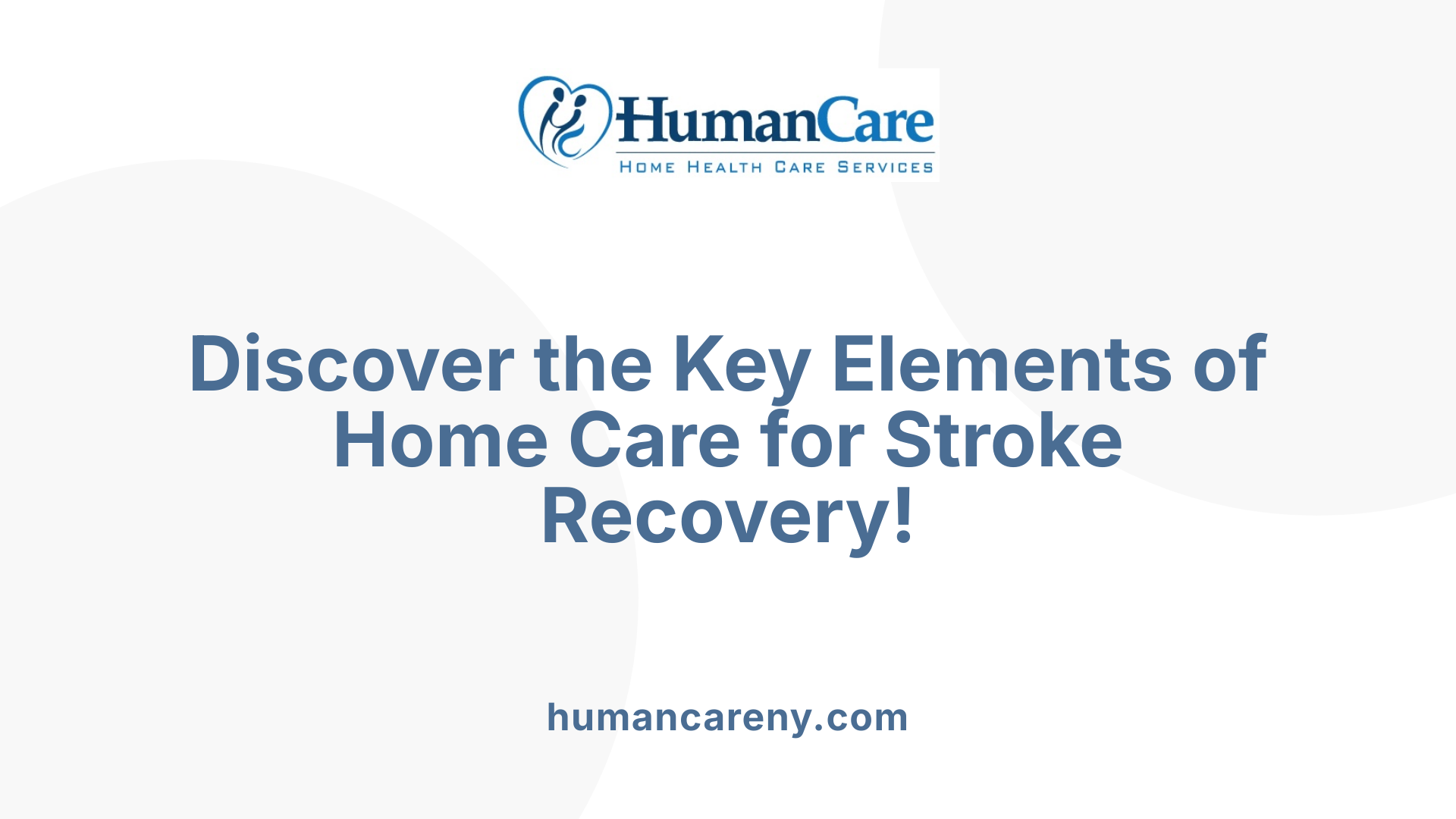 Discover the Key Elements of Home Care for Stroke Recovery!