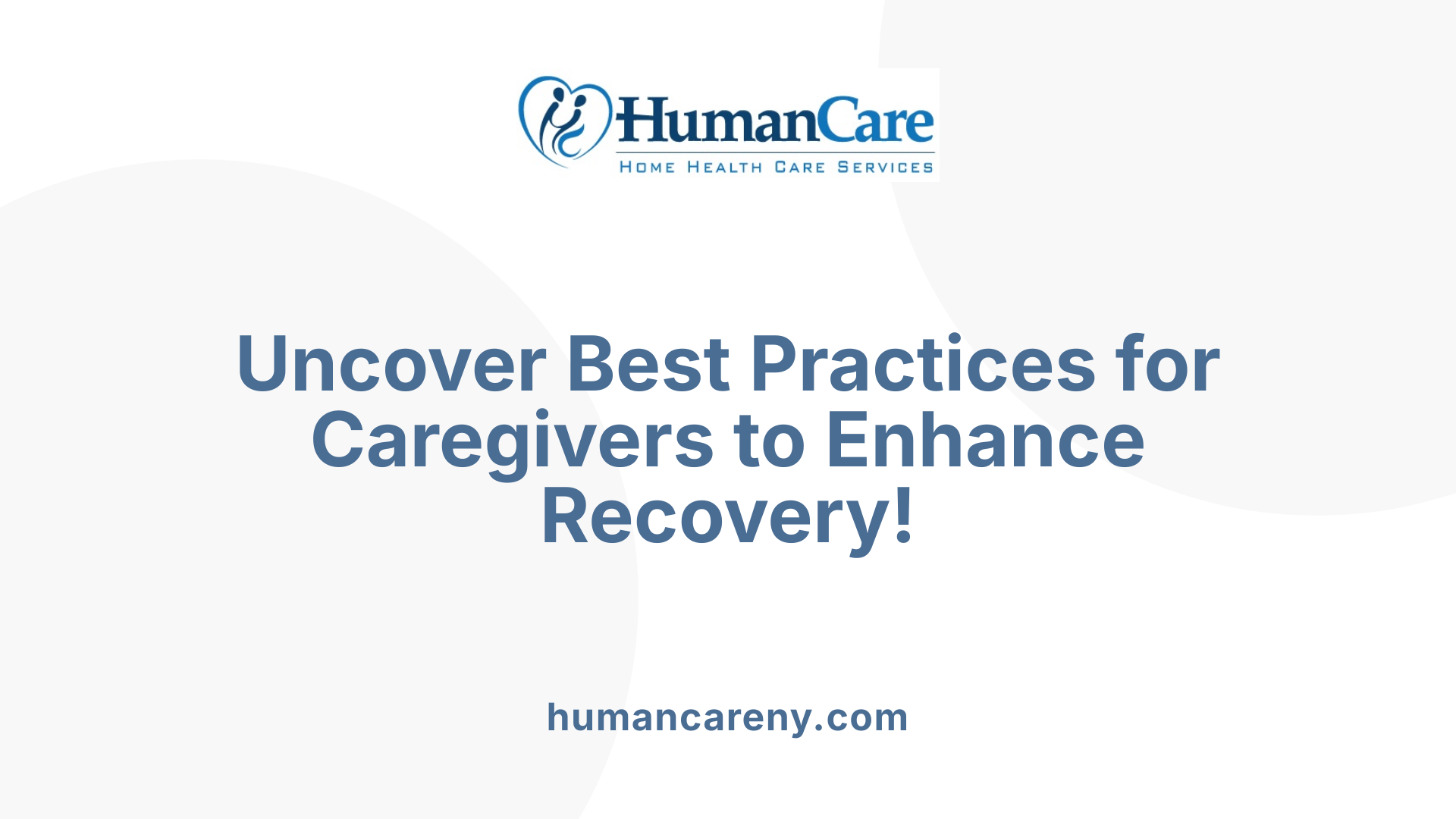 Uncover Best Practices for Caregivers to Enhance Recovery!