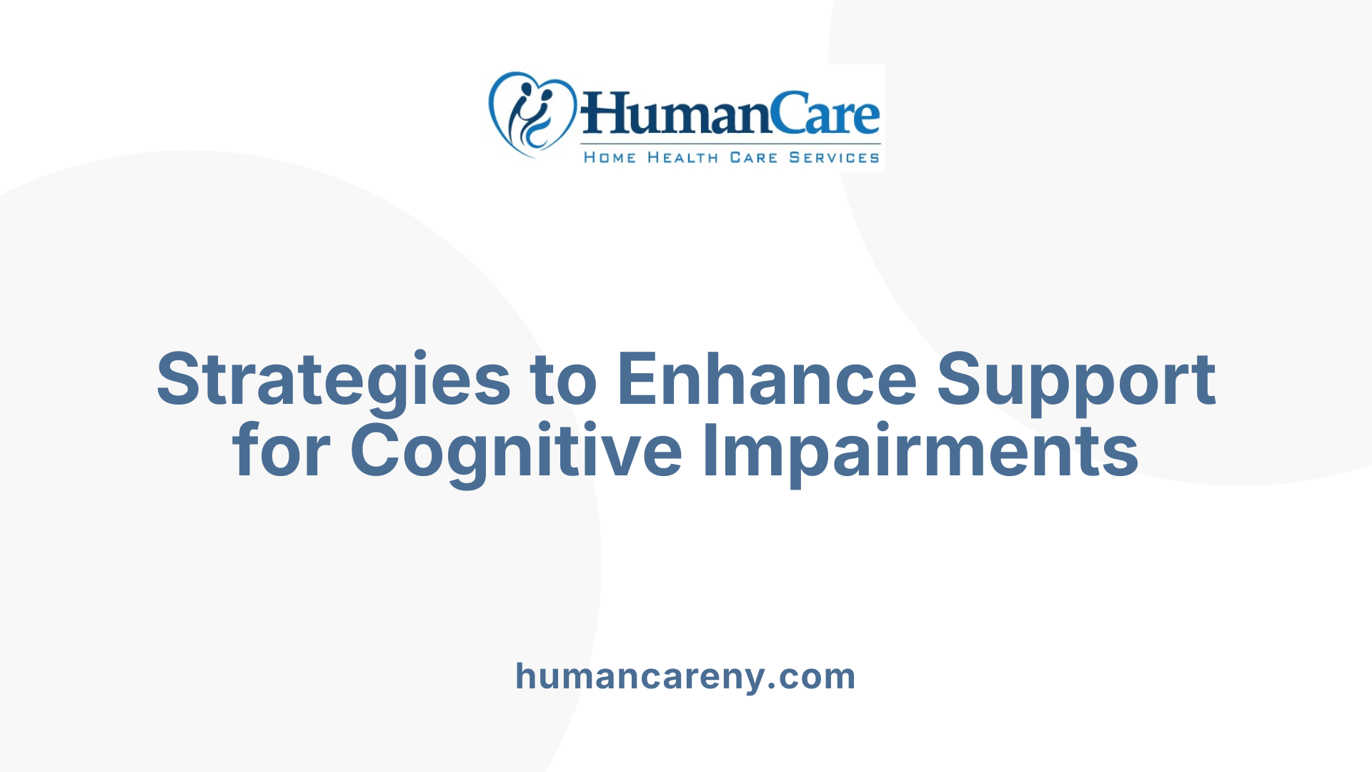 Strategies to Enhance Support for Cognitive Impairments