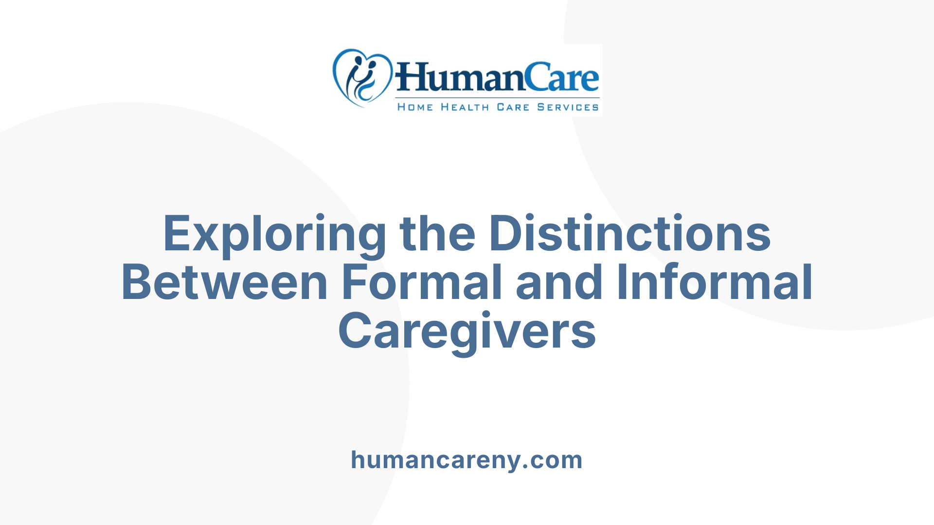 Exploring the Distinctions Between Formal and Informal Caregivers