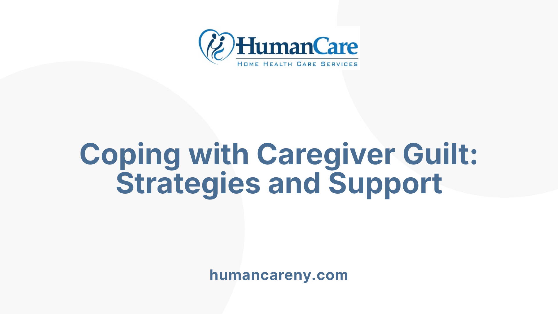 Coping with Caregiver Guilt: Strategies and Support