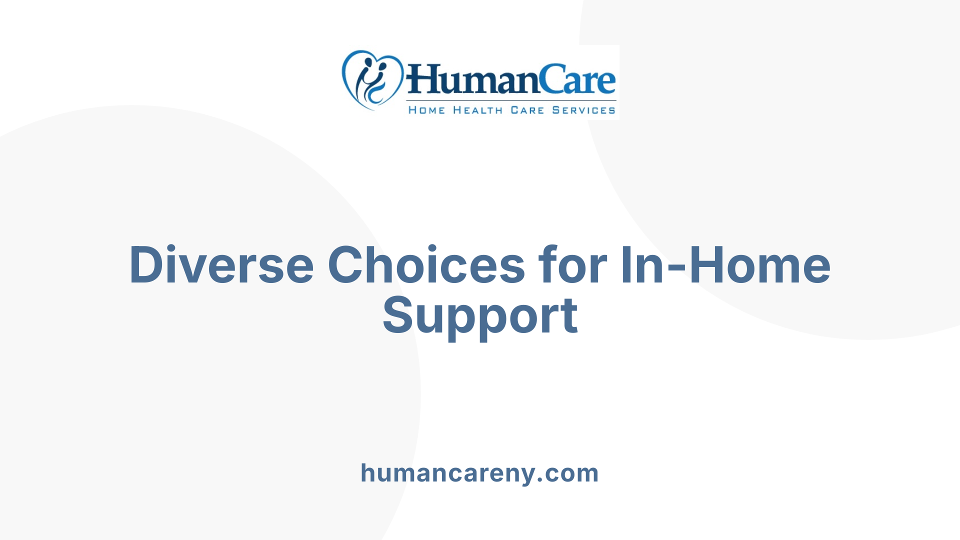 Diverse Choices for In-Home Support