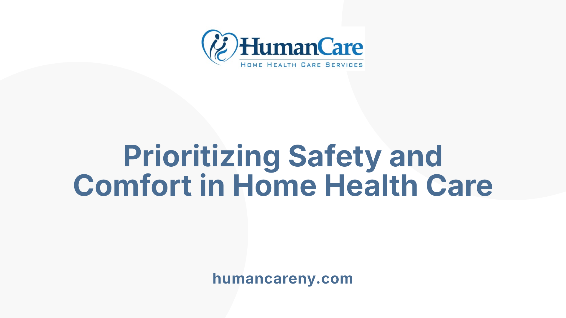 Prioritizing Safety and Comfort in Home Health Care