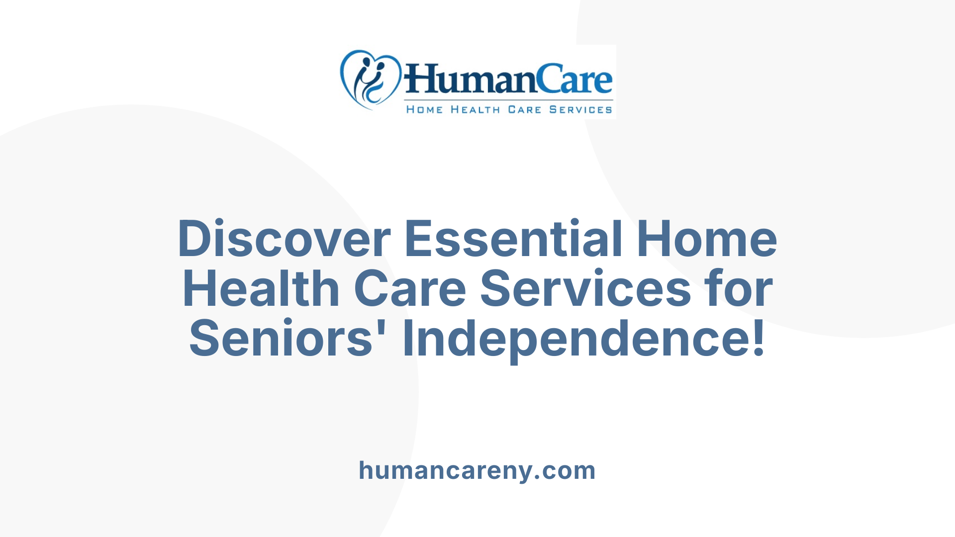 Discover Essential Home Health Care Services for Seniors' Independence!