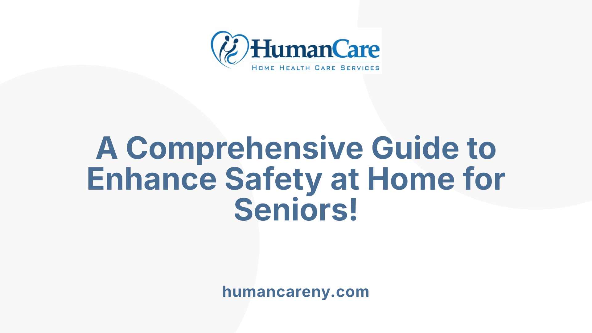 A Comprehensive Guide to Enhance Safety at Home for Seniors!