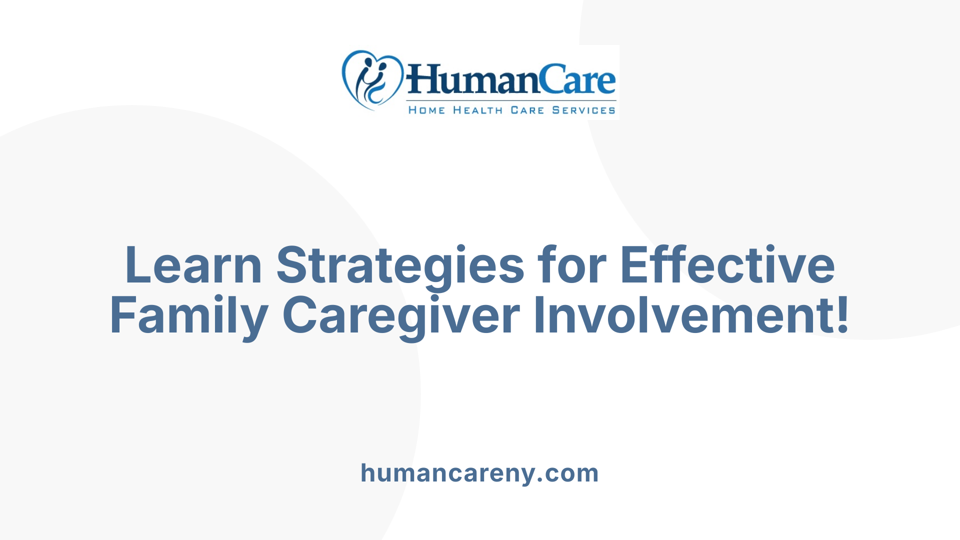 Learn Strategies for Effective Family Caregiver Involvement!