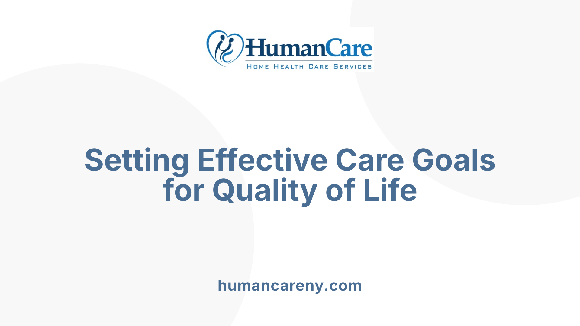 Setting Effective Care Goals for Quality of Life