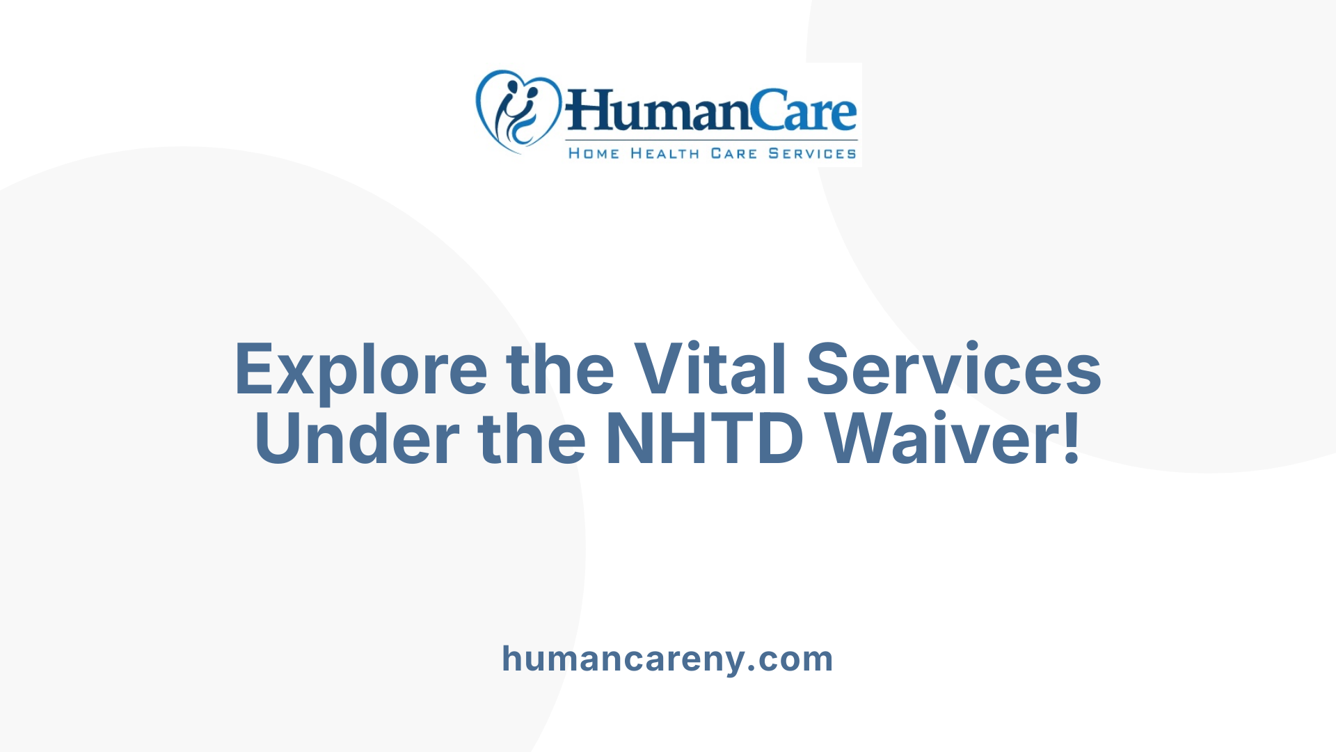Explore the Vital Services Under the NHTD Waiver!