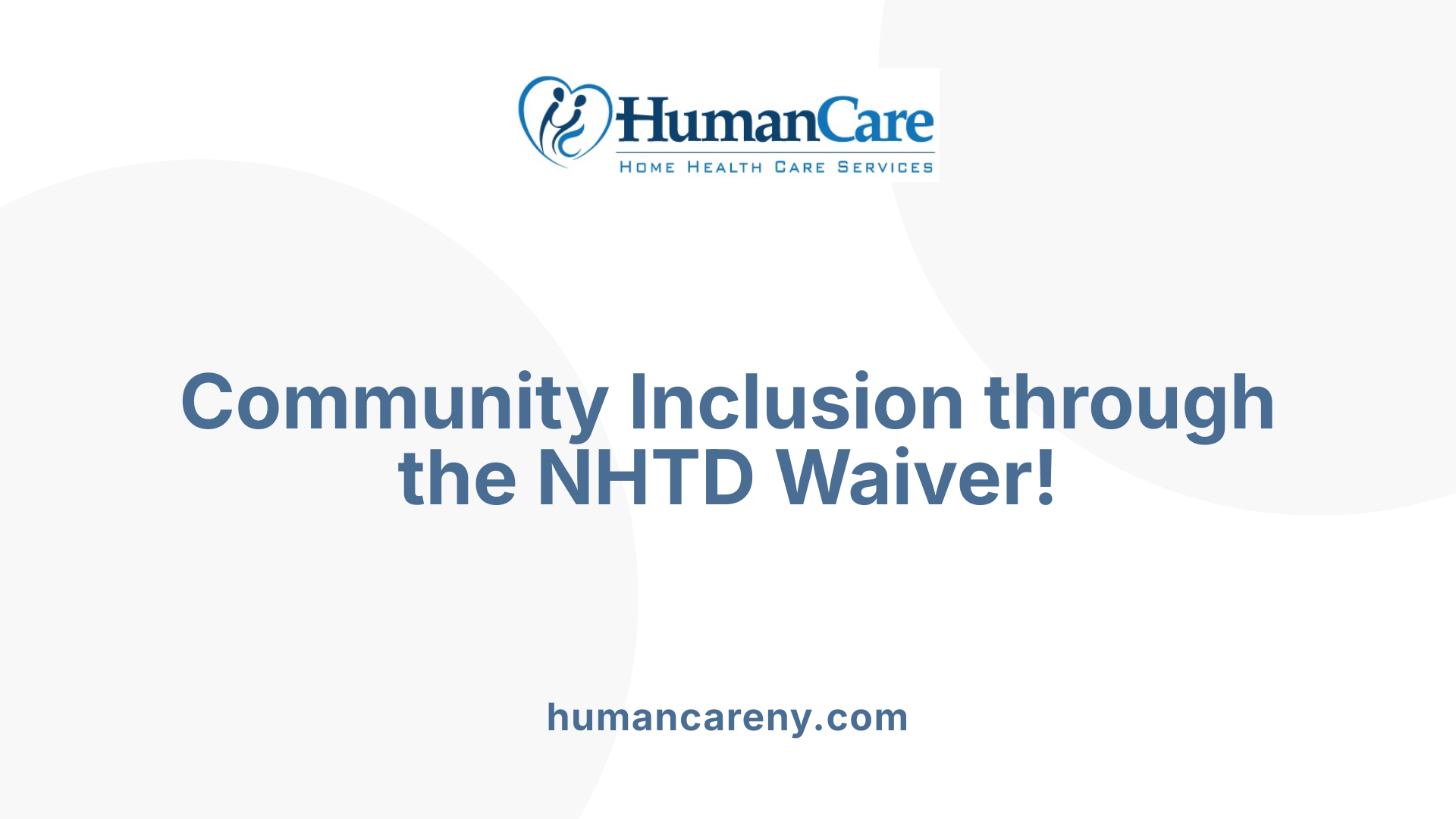 Community Inclusion through the NHTD Waiver!