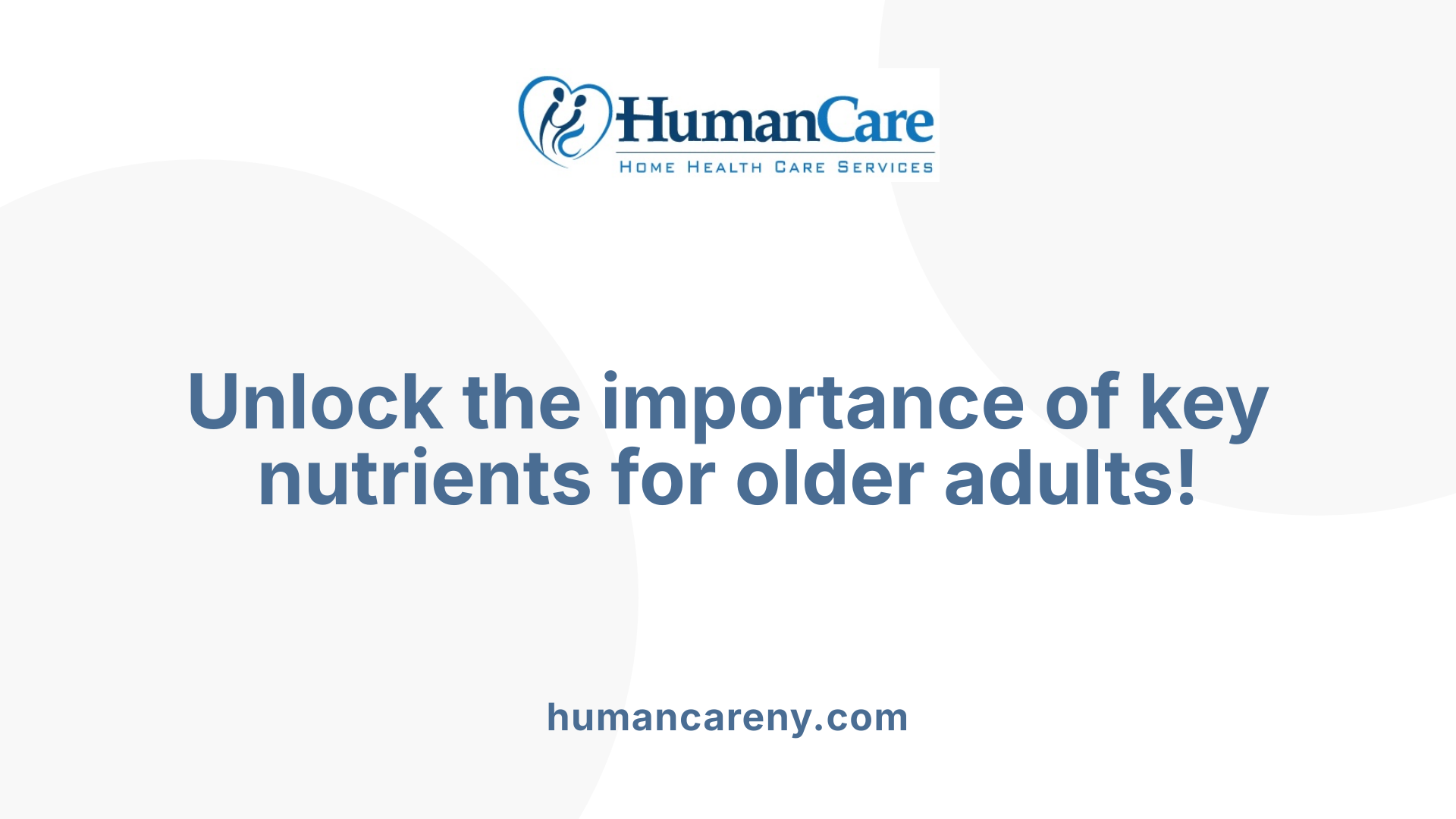 Unlock the importance of key nutrients for older adults!