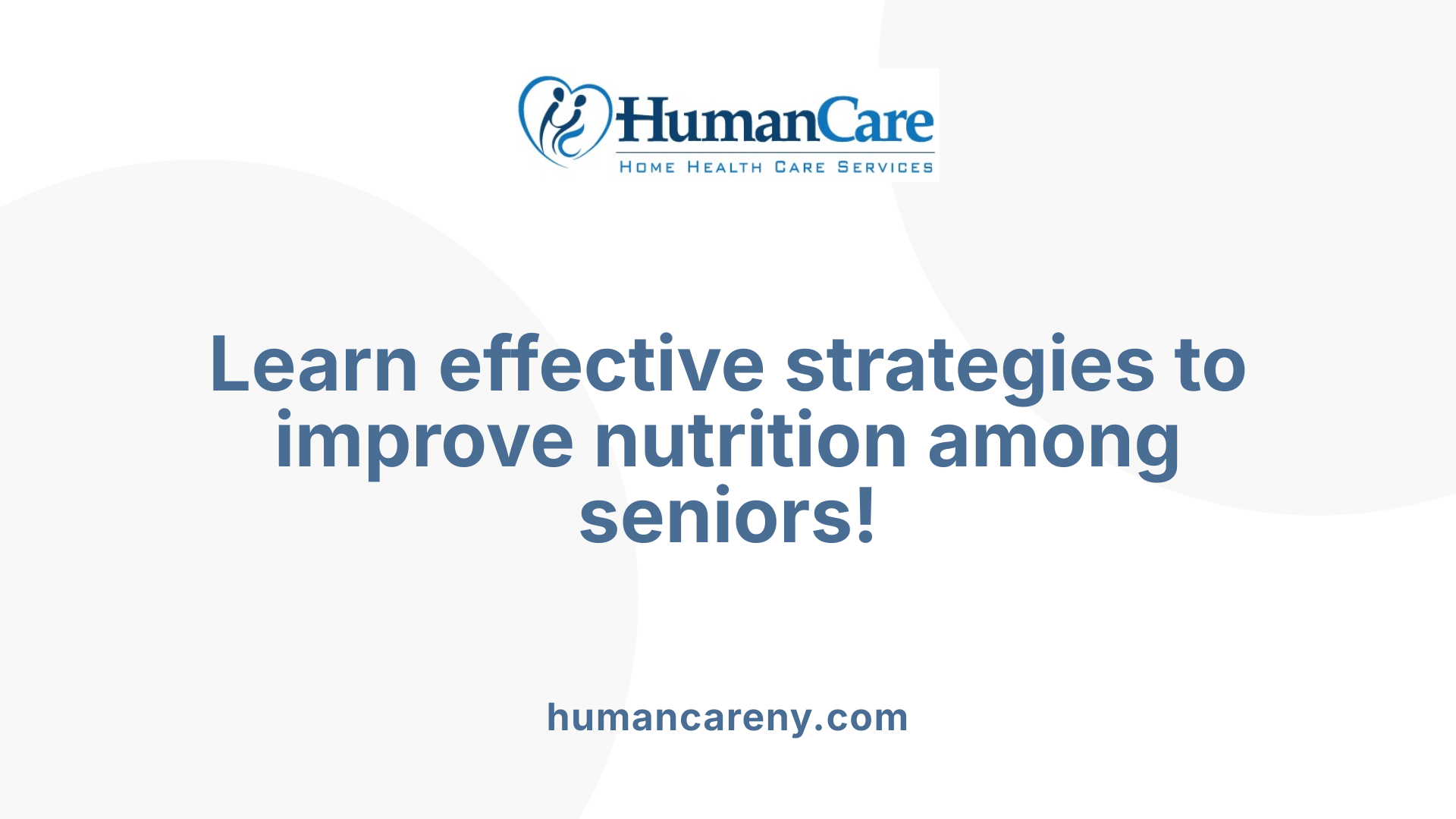 Learn effective strategies to improve nutrition among seniors!