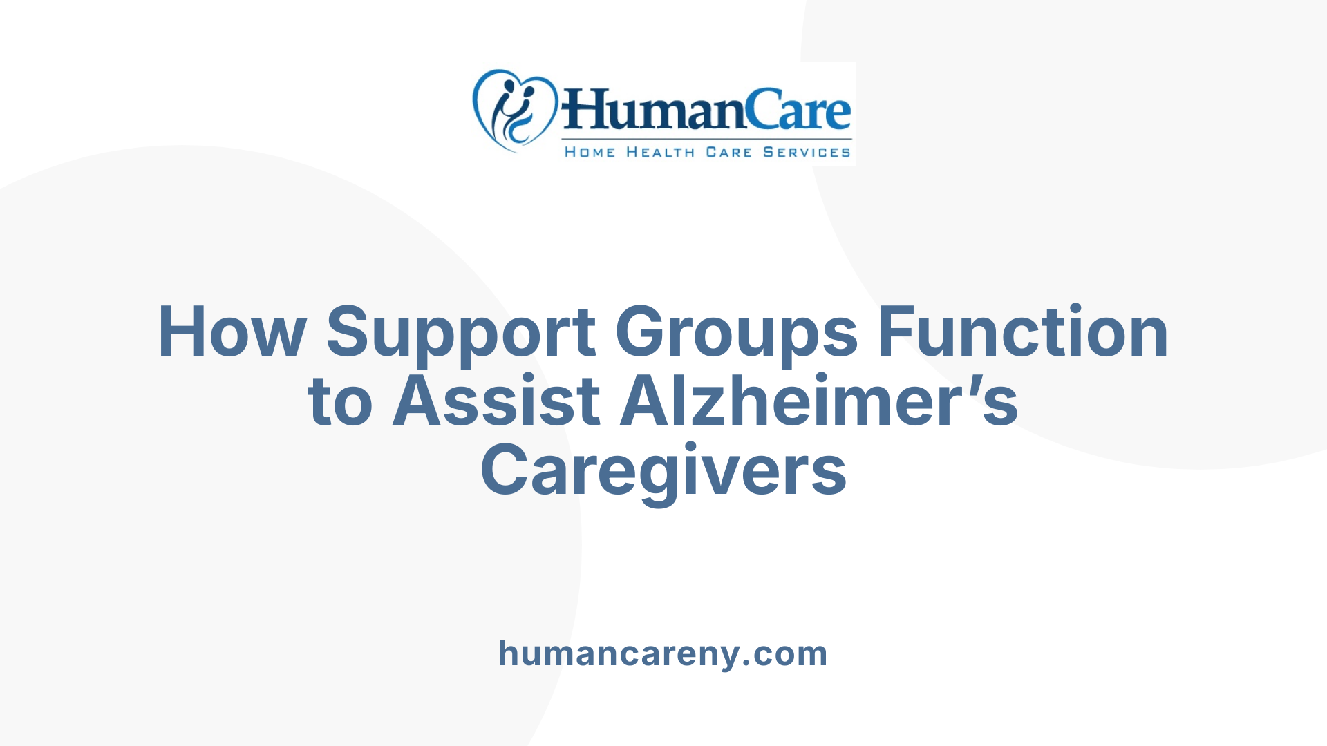 How Support Groups Function to Assist Alzheimer’s Caregivers