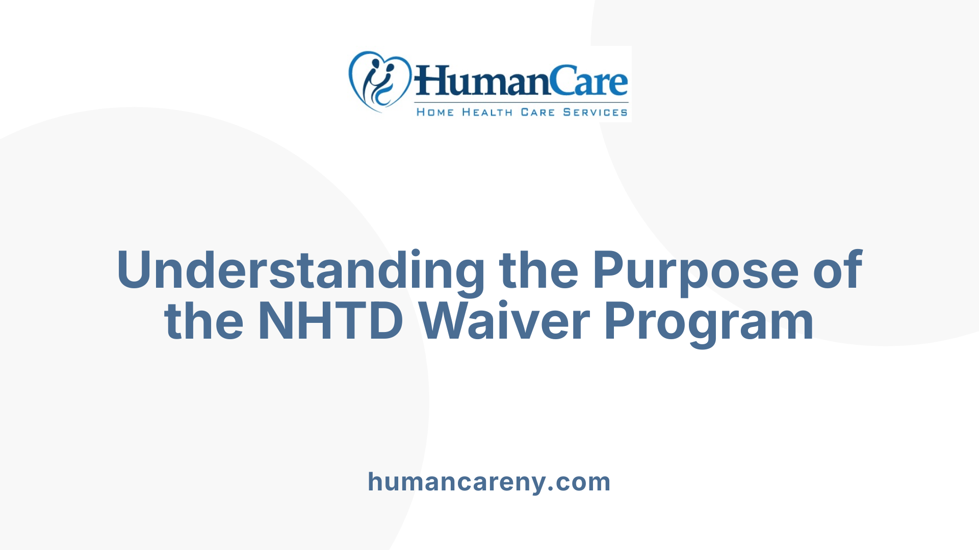 Understanding the Purpose of the NHTD Waiver Program