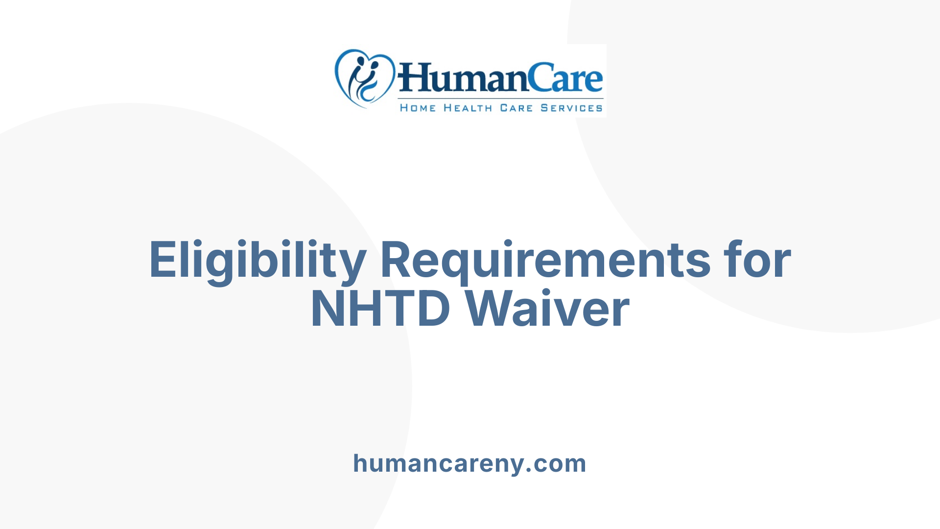 Eligibility Requirements for NHTD Waiver