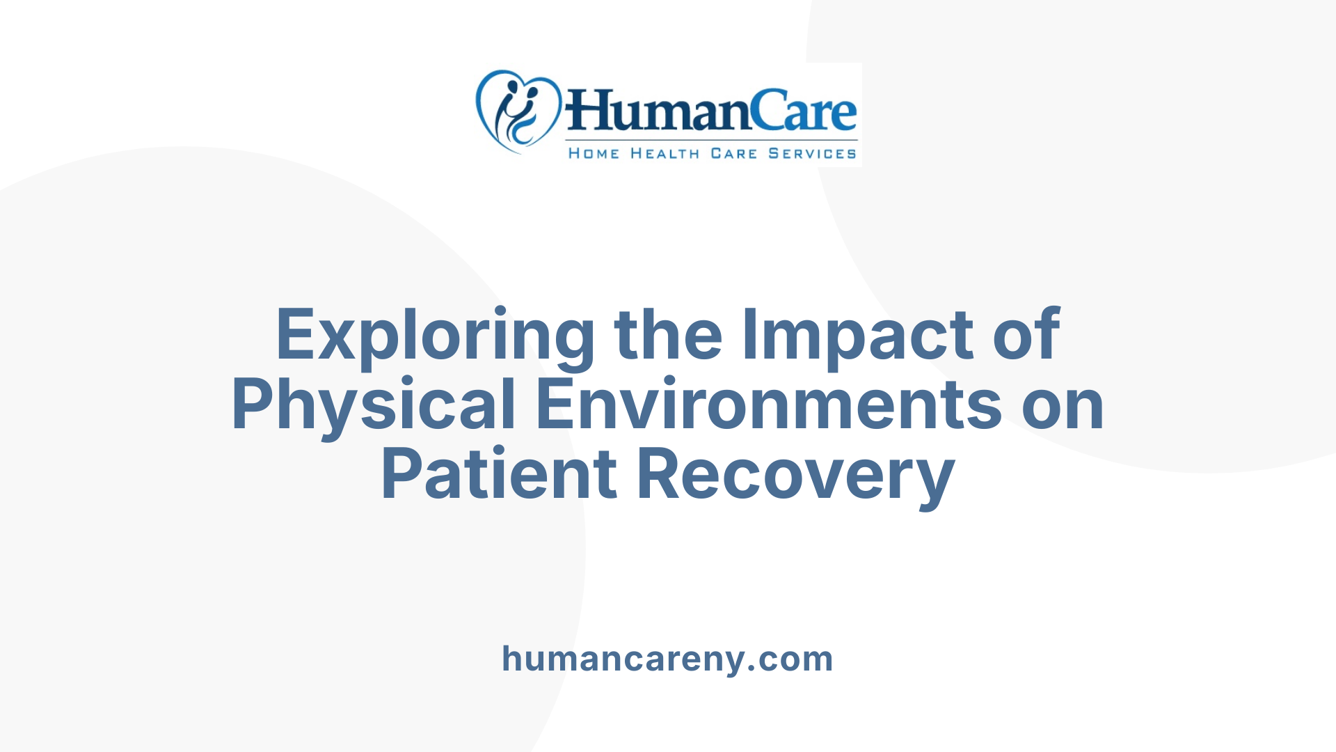 Exploring the Impact of Physical Environments on Patient Recovery