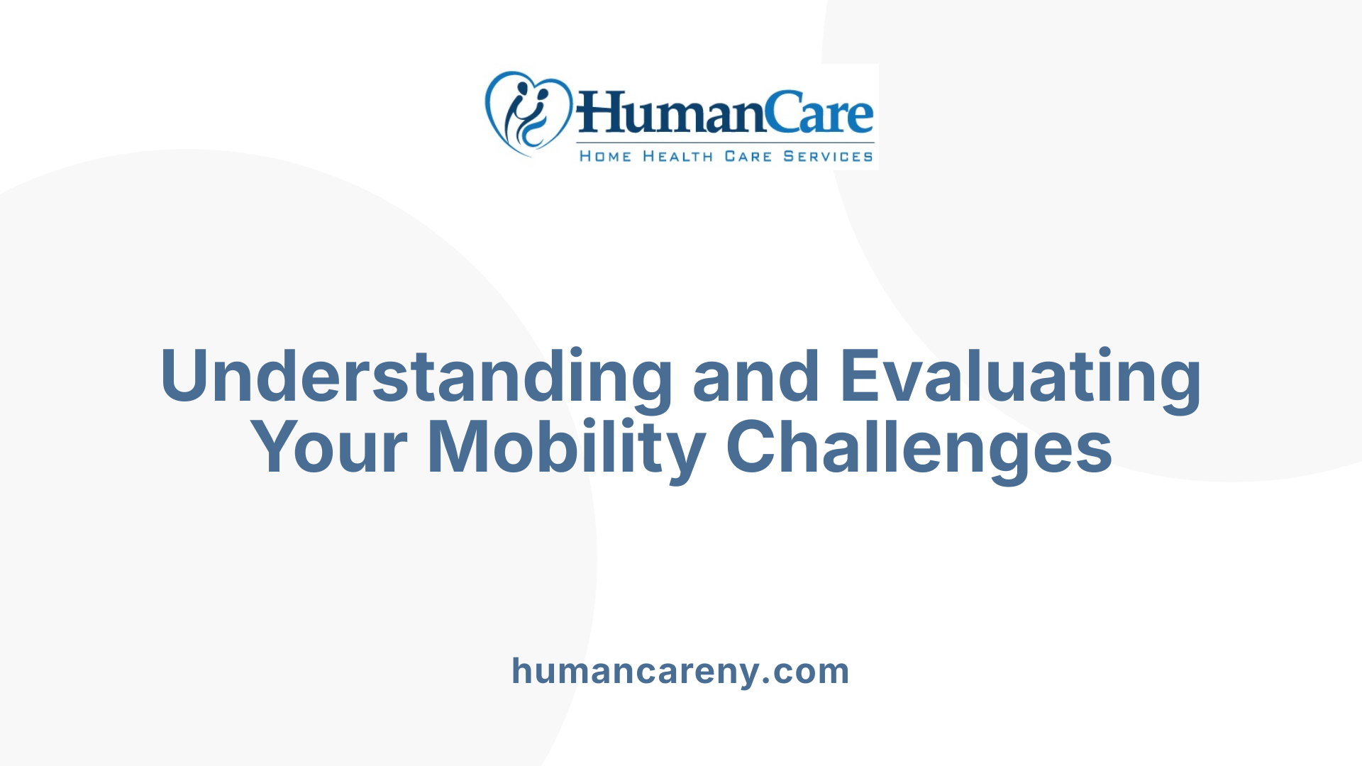 Understanding and Evaluating Your Mobility Challenges