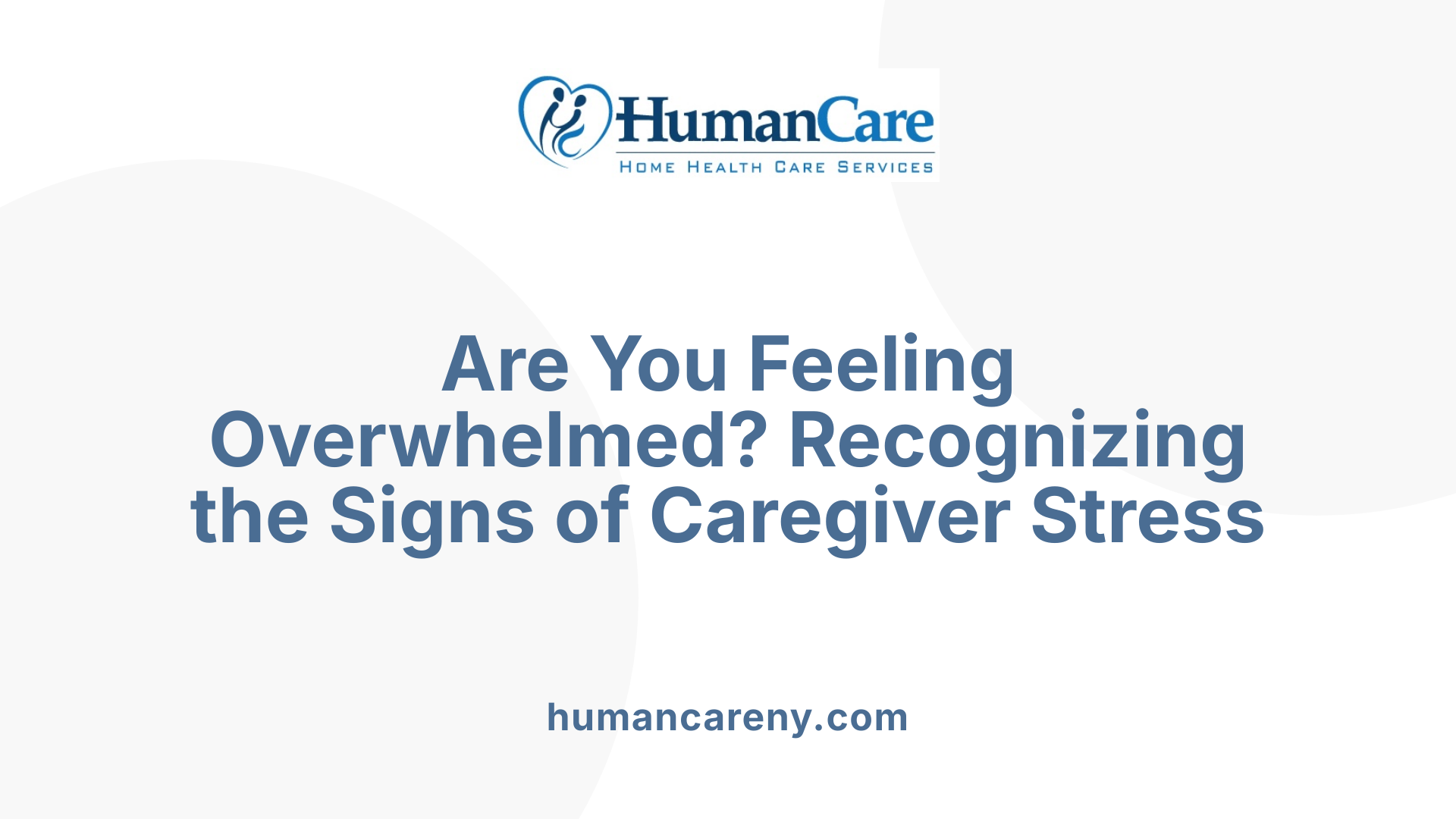 Are You Feeling Overwhelmed? Recognizing the Signs of Caregiver Stress