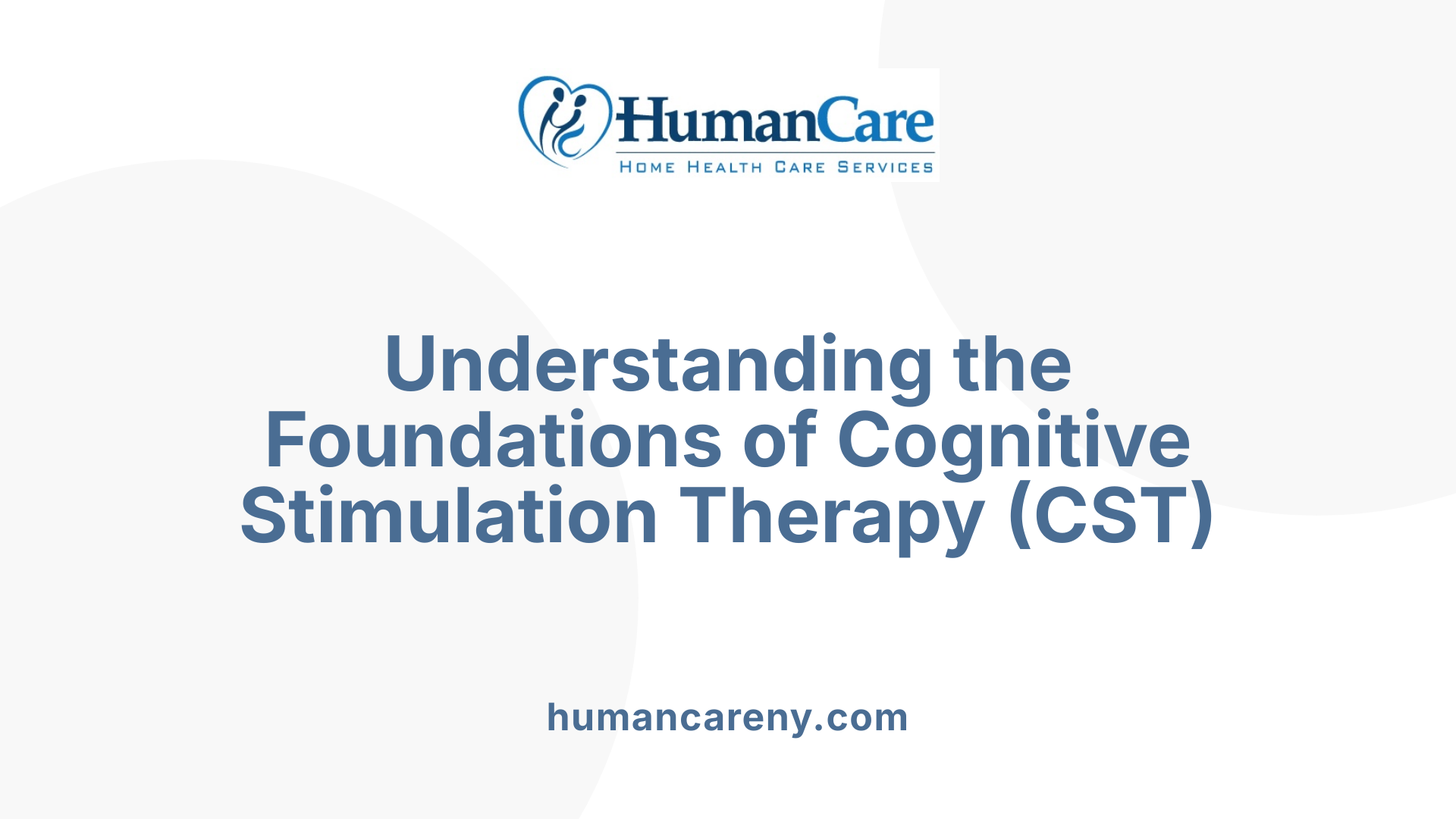 Understanding the Foundations of Cognitive Stimulation Therapy (CST)