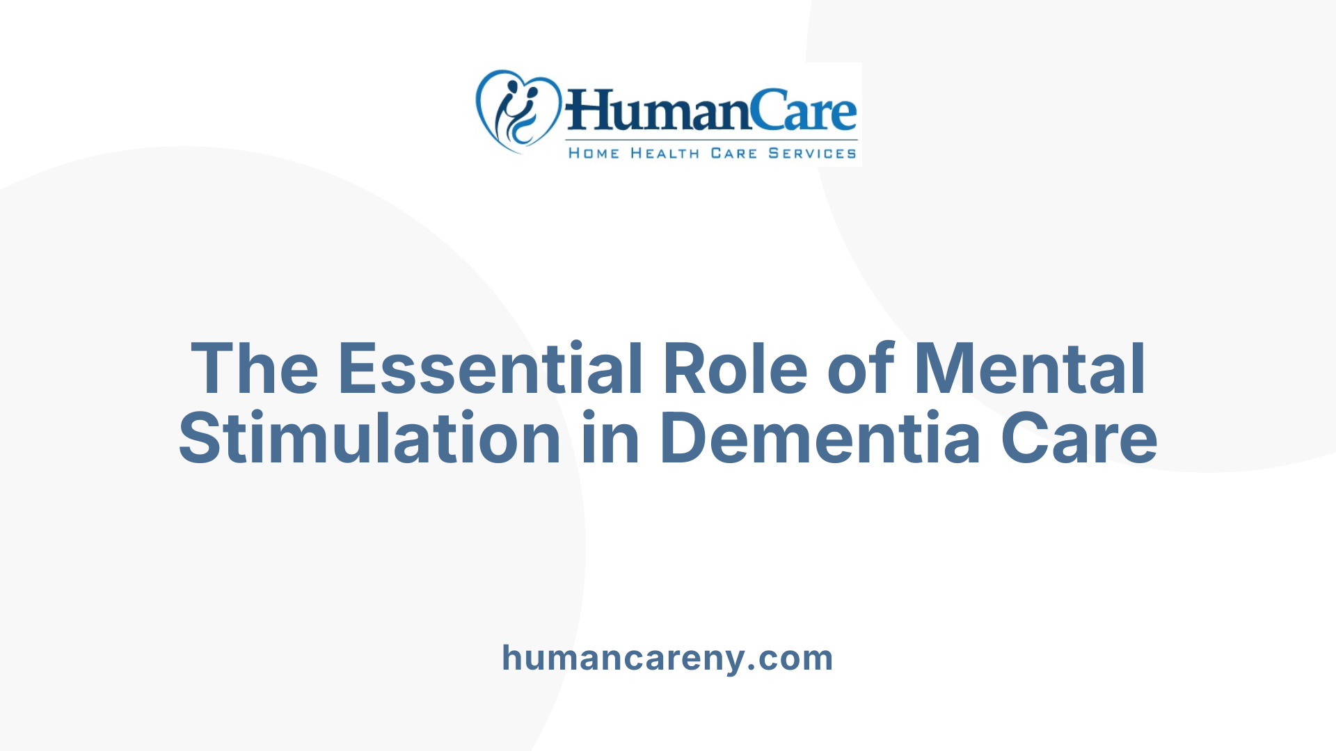 The Essential Role of Mental Stimulation in Dementia Care