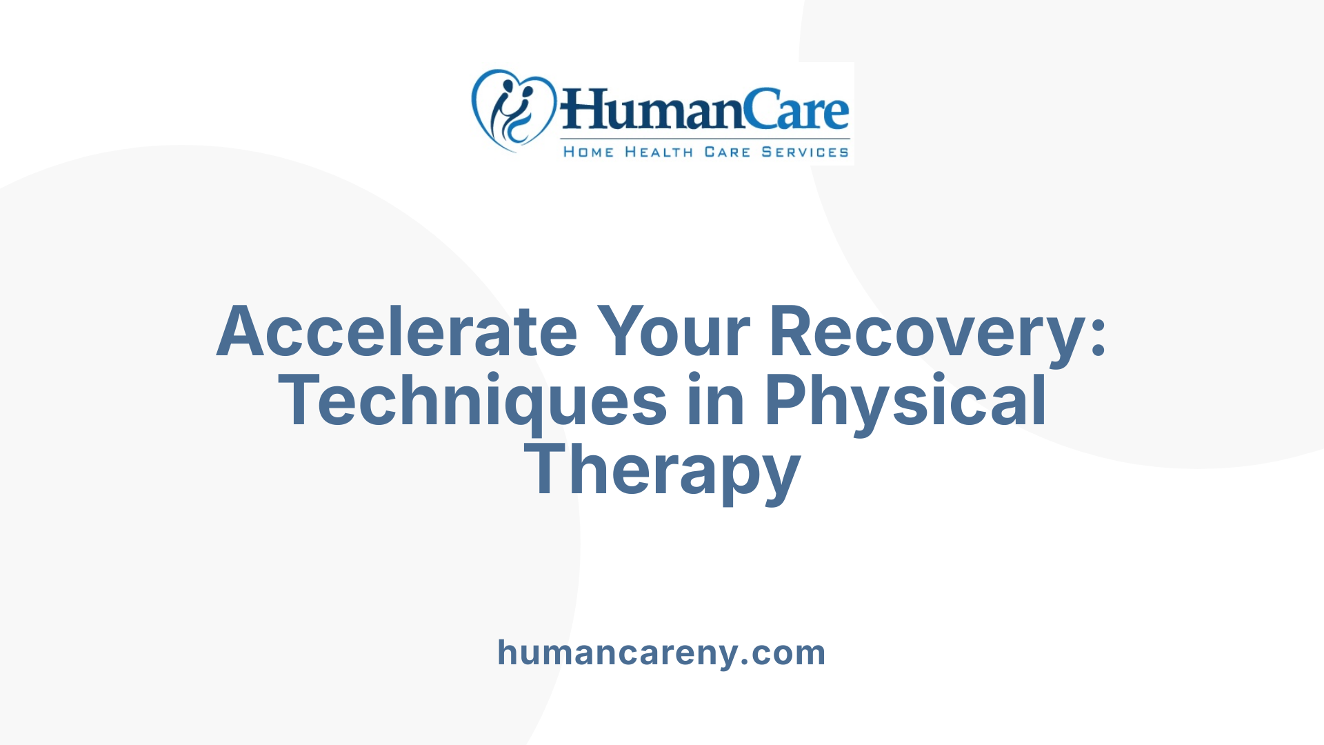 Accelerate Your Recovery: Techniques in Physical Therapy