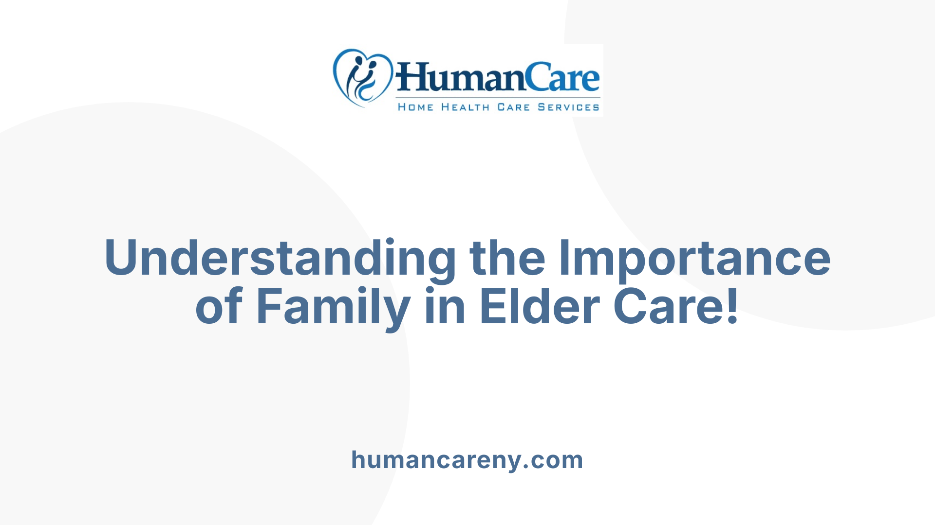 Understanding the Importance of Family in Elder Care!