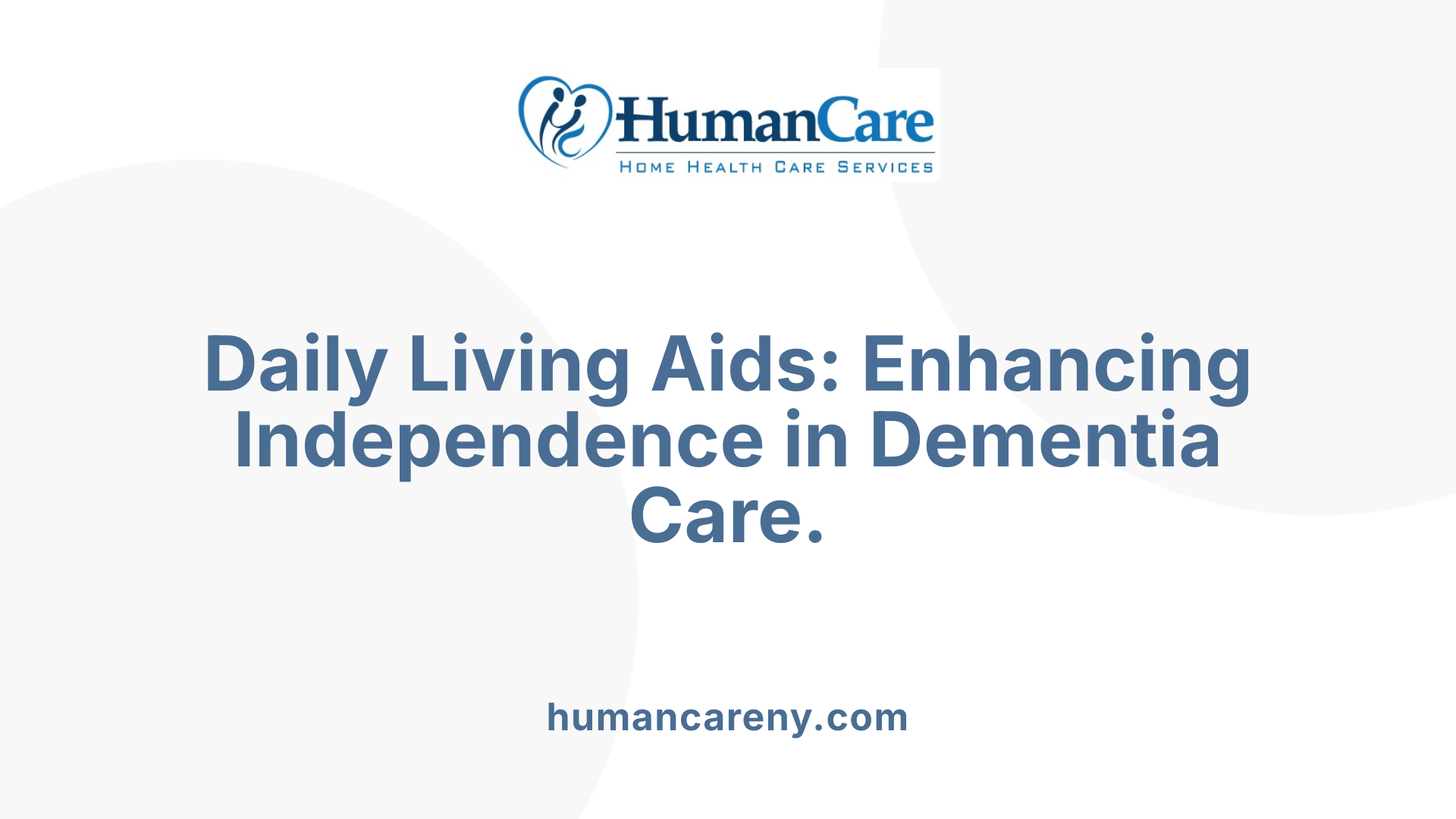 Daily Living Aids: Enhancing Independence in Dementia Care.