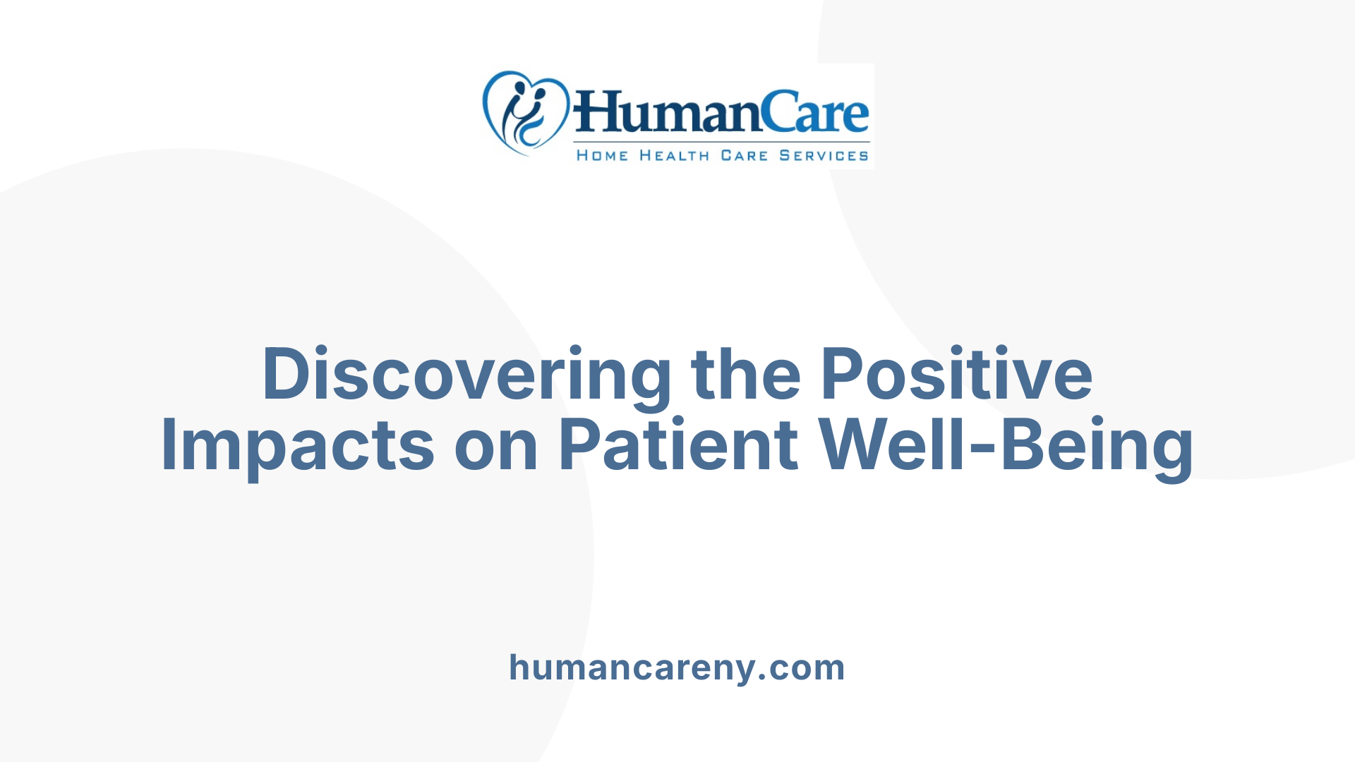 Discovering the Positive Impacts on Patient Well-Being